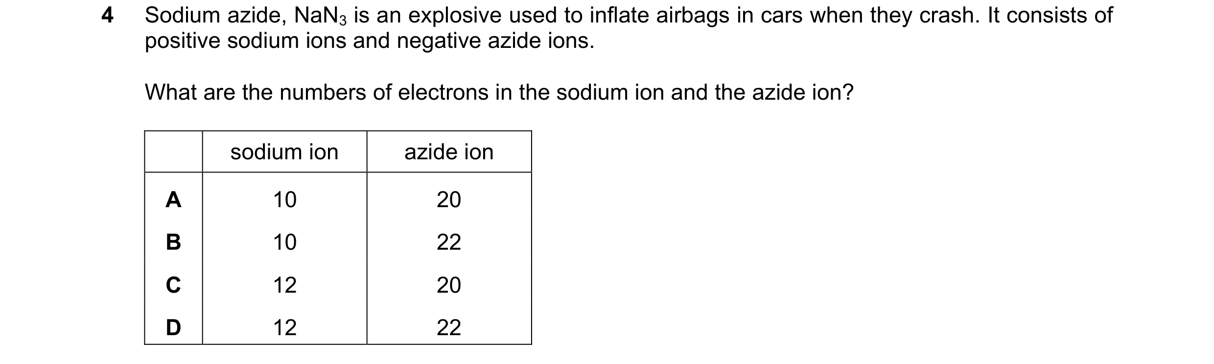 Question 65: Sodium azide, NaN3 is an explosive used to inflate airbags in cars when they crash. It consists of positive sodium ions and negative azide …