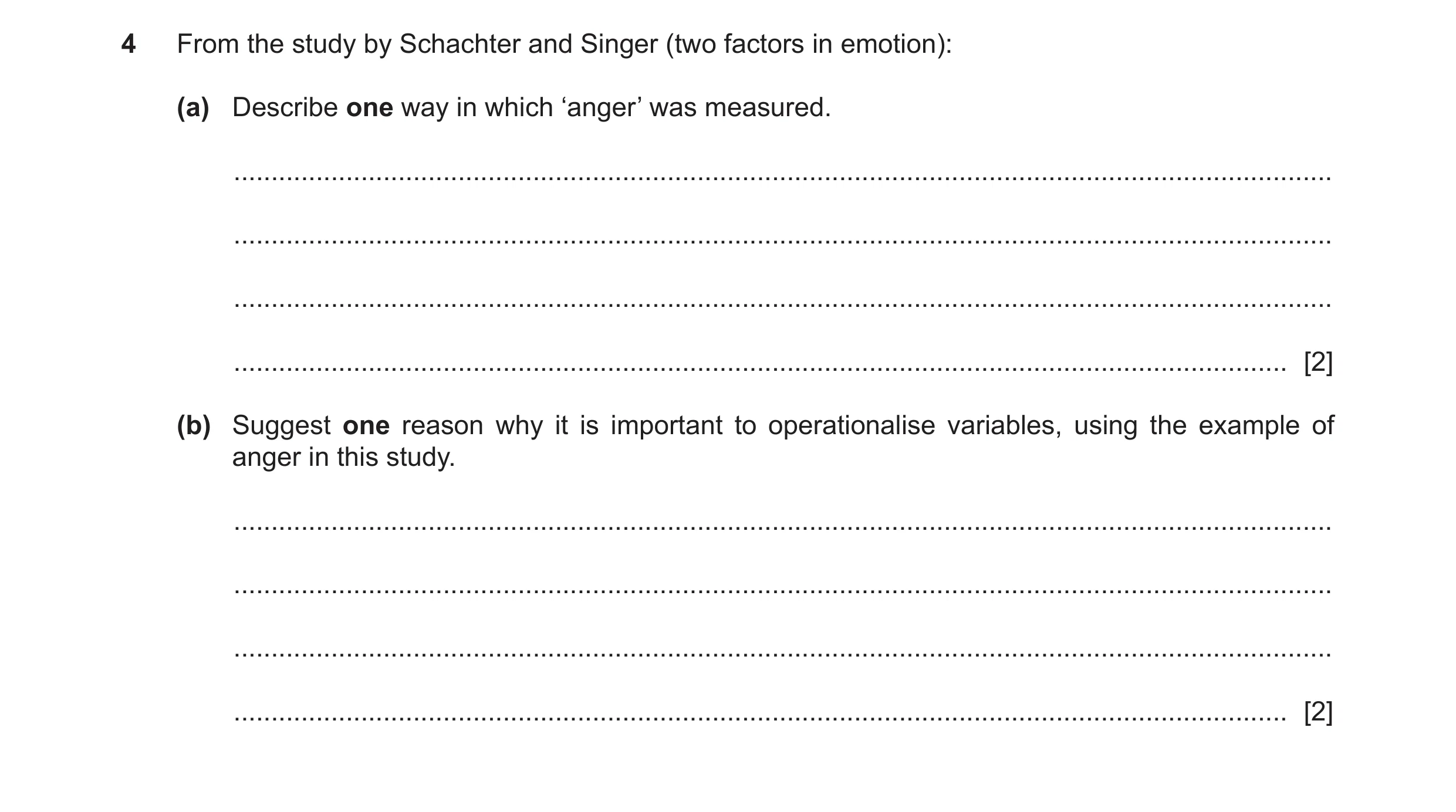 Question 124: From the study by Schachter and Singer (two factors in emotion): (a) Describe one way in which ‘anger’ was measured. ......................…