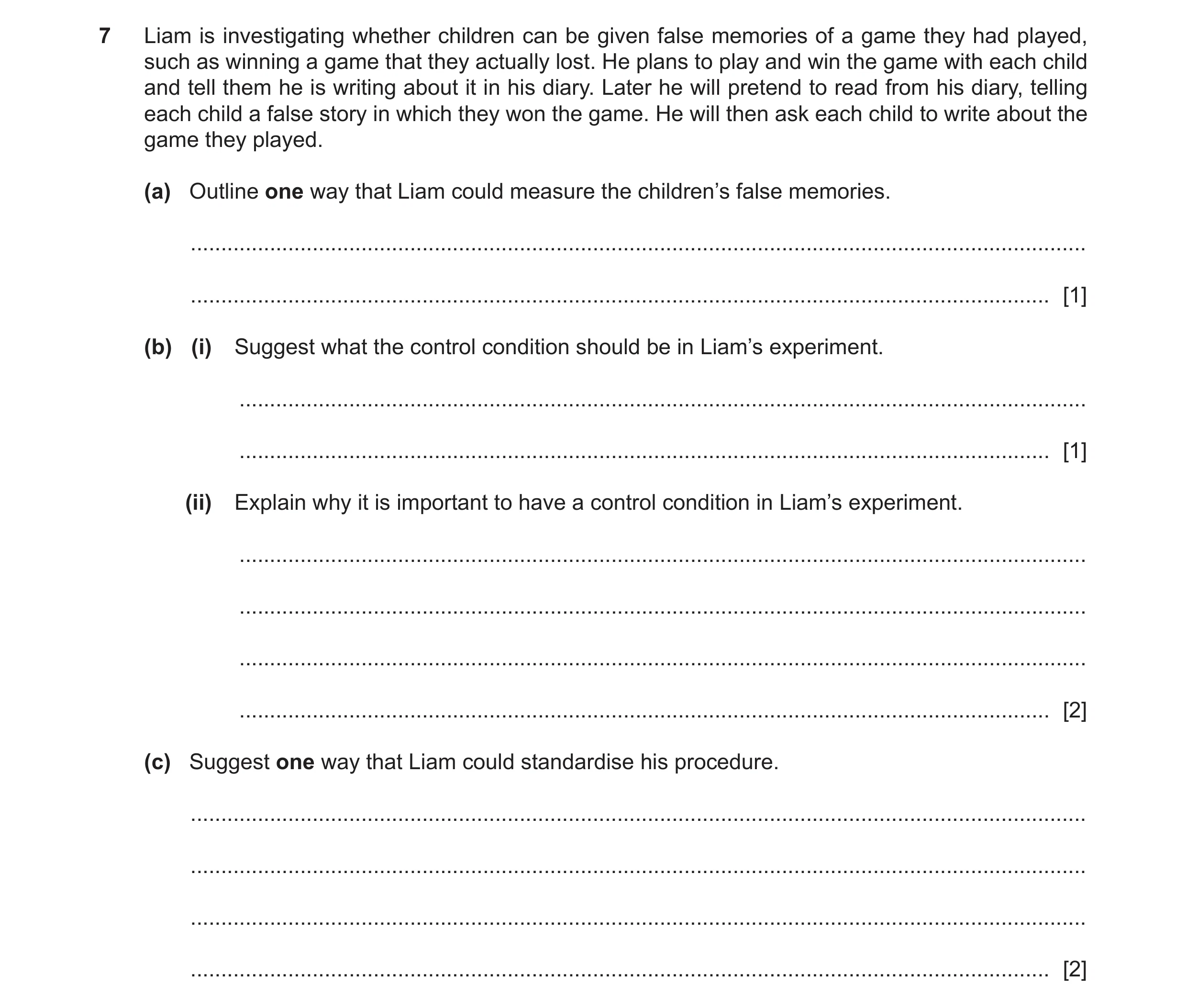 Question 127: Liam is investigating whether children can be given false memories of a game they had played, such as winning a game that they actually los…
