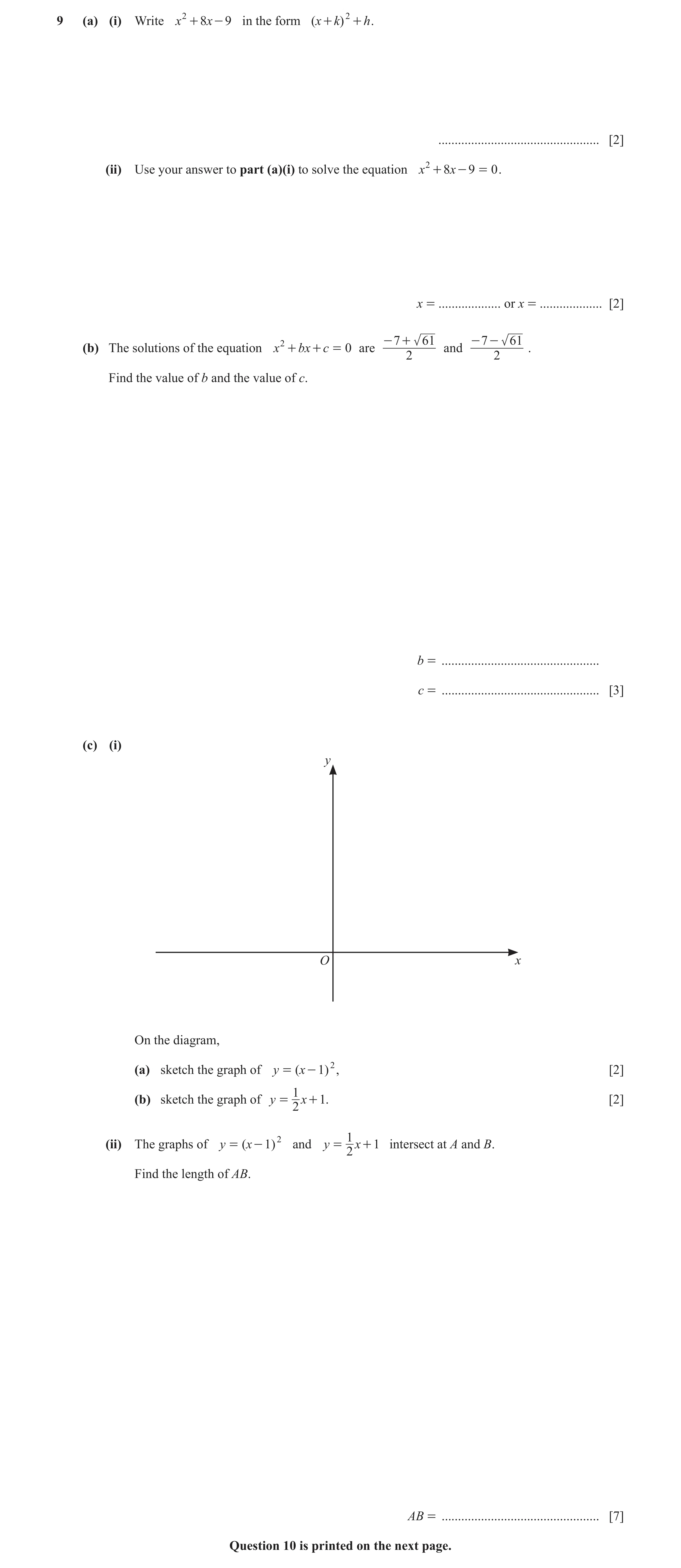 Question 6: (a) (i) Write x 2 + 8x - 9 in the form ( x + k) 2 + h . ................................................. [2] (ii) Use your answer to part …