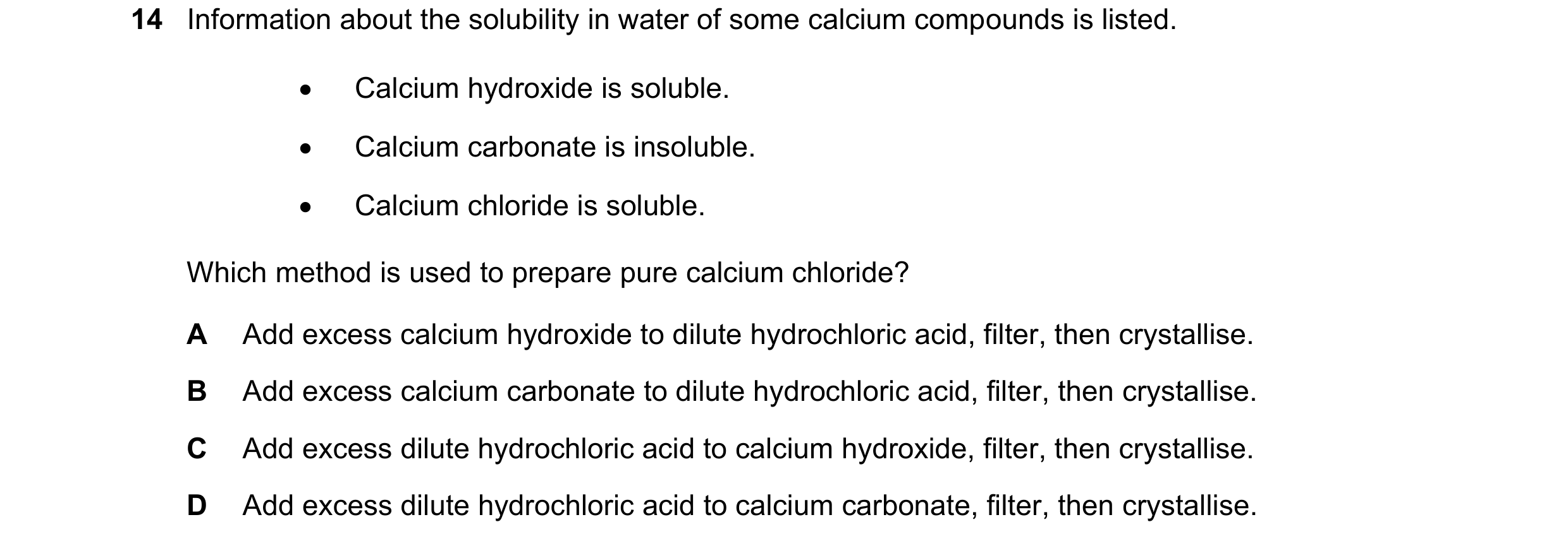 Question 12: Information about the solubility in water of some calcium compounds is listed. Calcium hydroxide is soluble. Calcium carbonate is insol…