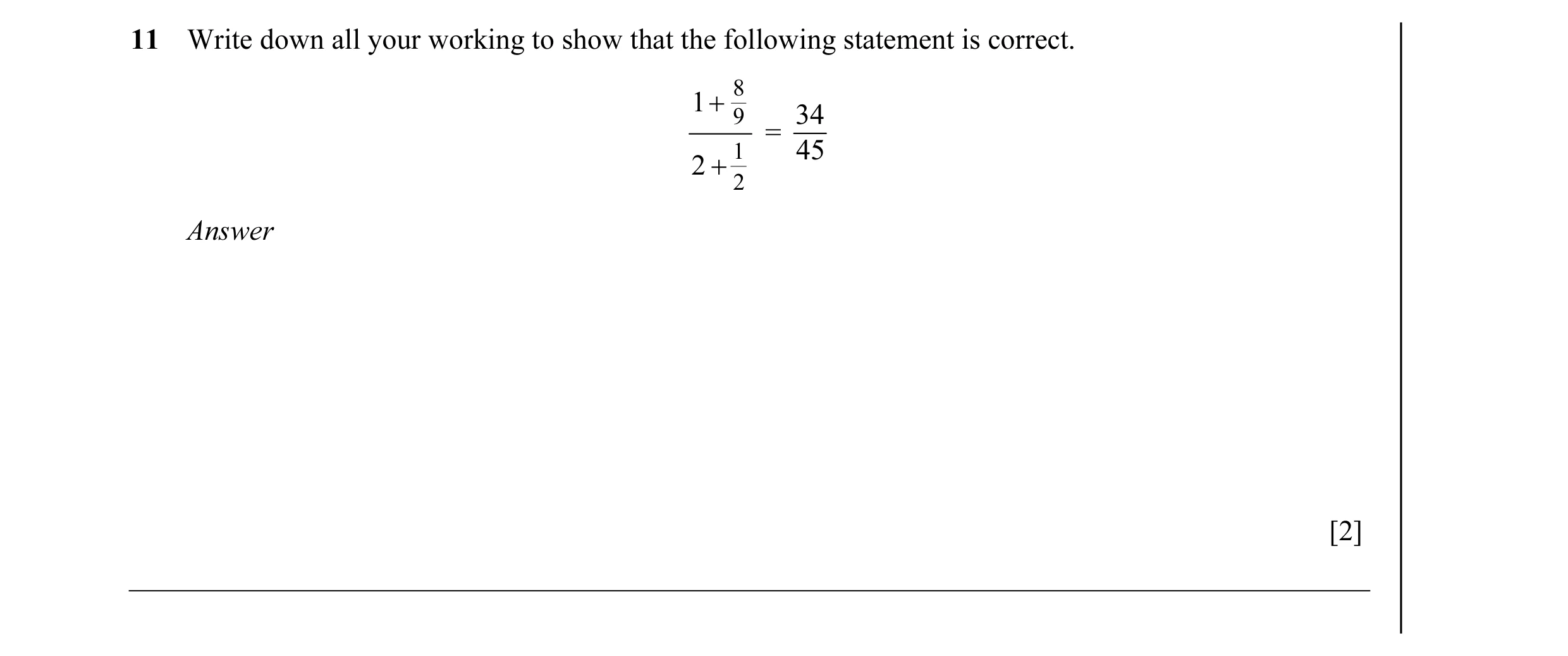Question 32: Write down all your working to show that the following statement is correct. 8 1 + 9 34 = 1 45 2 + 2 Answer [2]