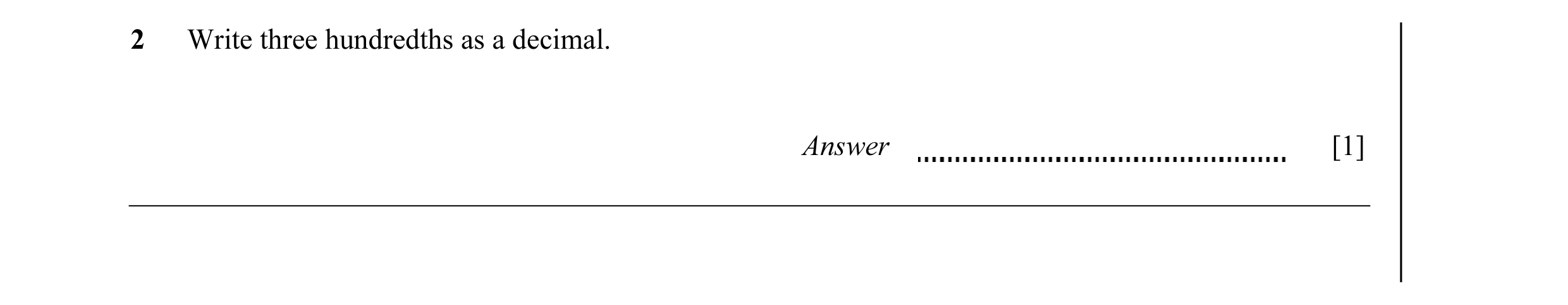 Question 31: Write three hundredths as a decimal. Answer [1]