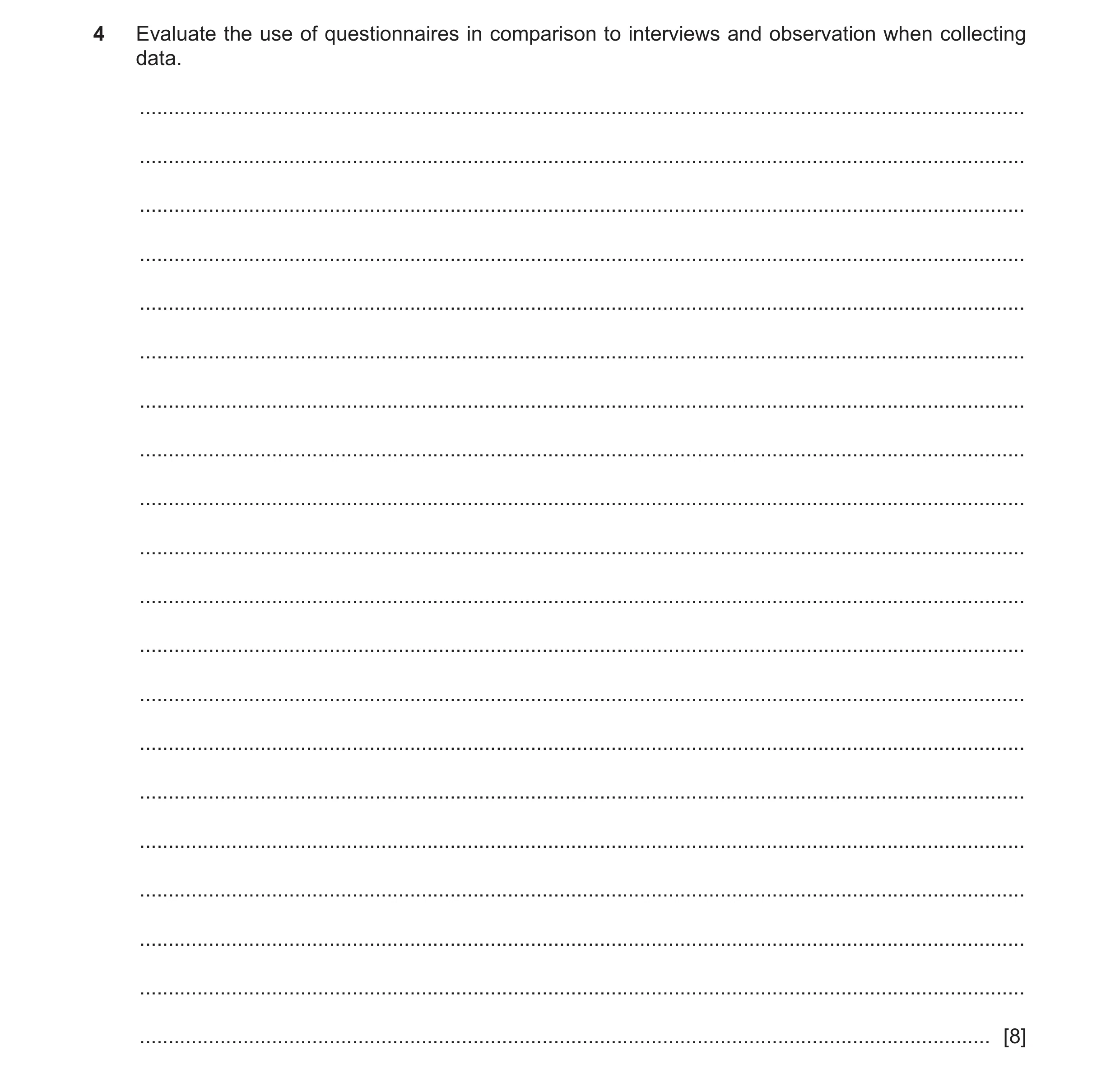 Question 11: Evaluate the use of questionnaires in comparison to interviews and observation when collecting data. ......................................…