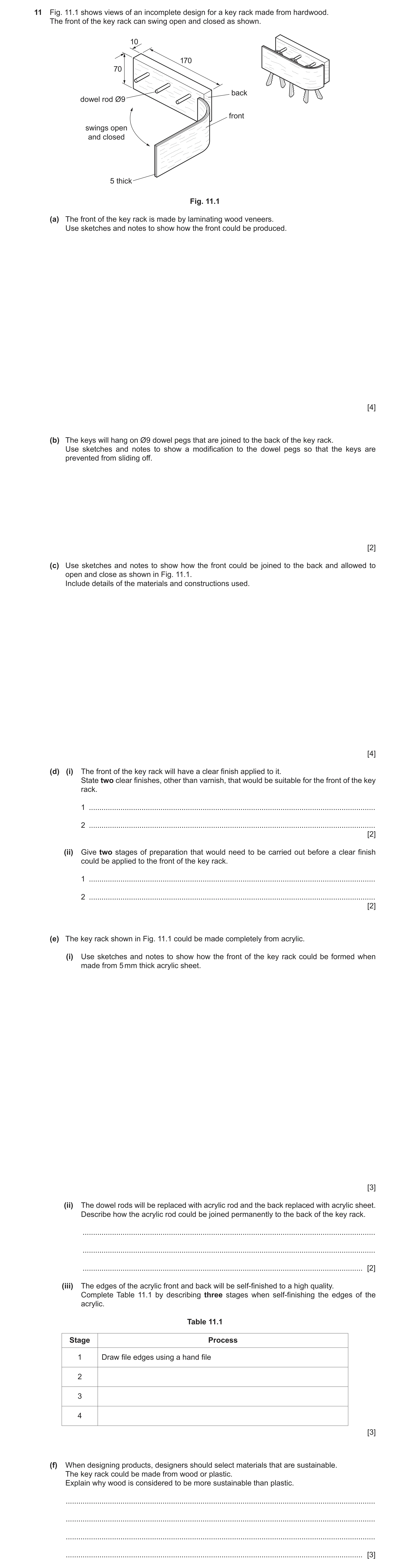 Question 182: Fig. 11.1 shows views of an incomplete design for a key rack made from hardwood. The front of the key rack can swing open and closed as sho…