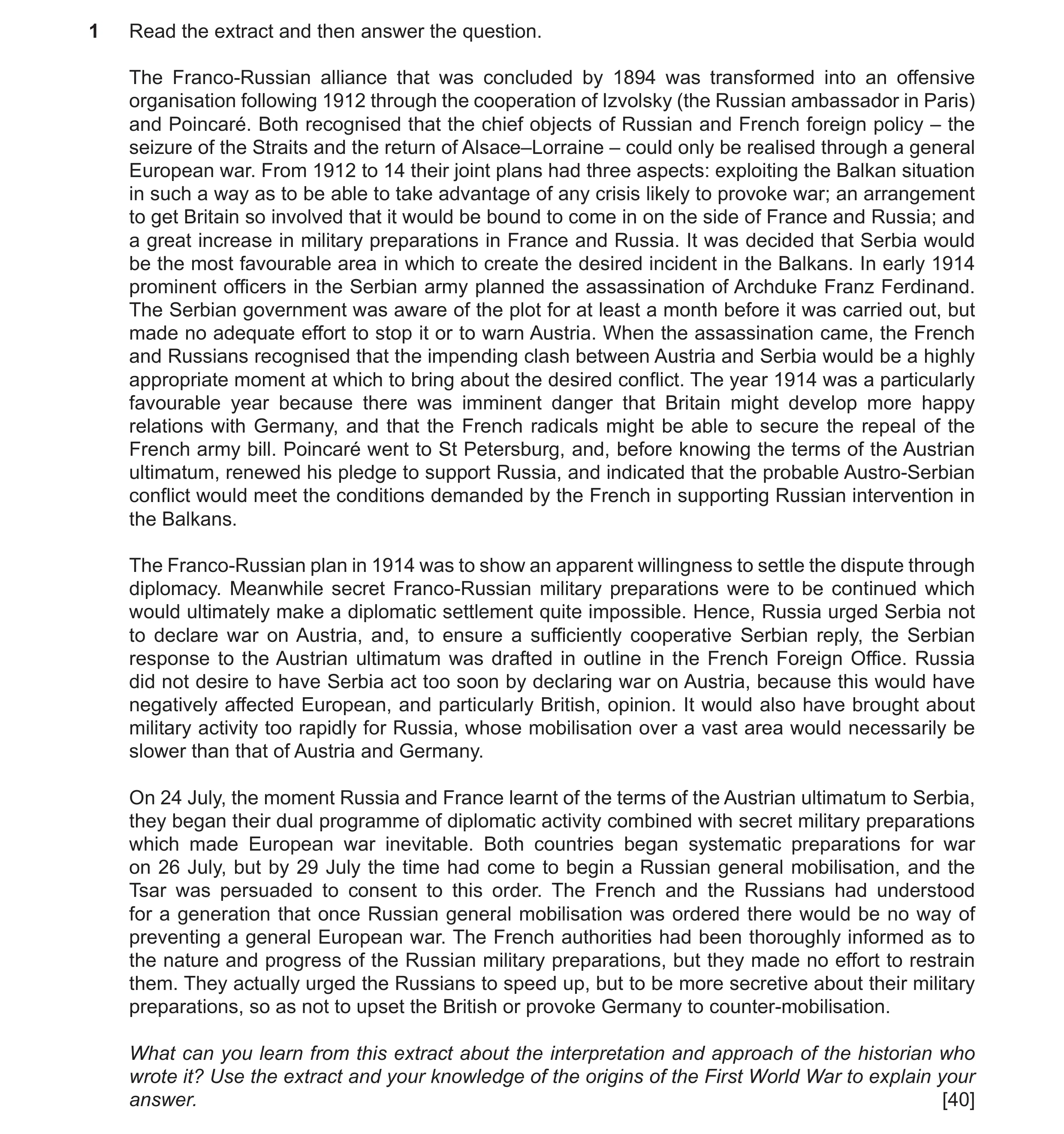 Question 56: Read the extract and then answer the question. The Franco-Russian alliance that was concluded by 1894 was transformed into an offensive org…