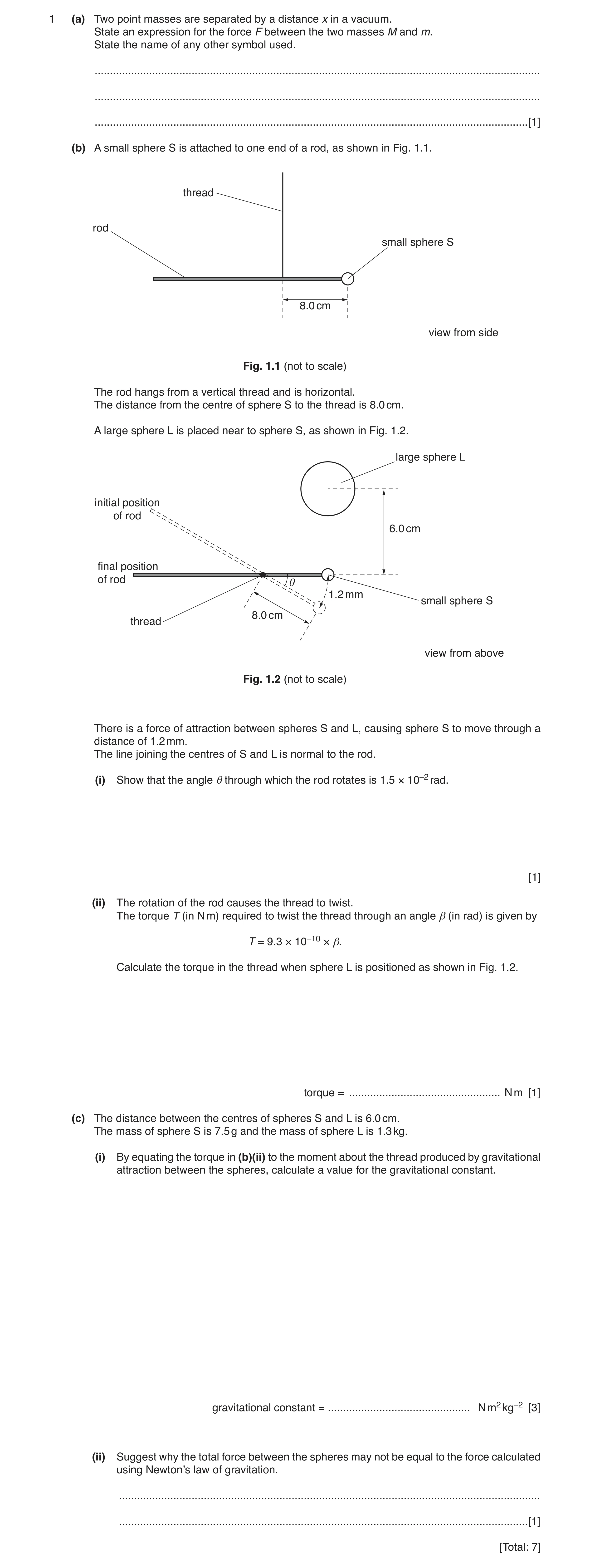 Question 8: (a) Two point masses are separated by a distance x in a vacuum. State an expression for the force F between the two masses M and m. State t…