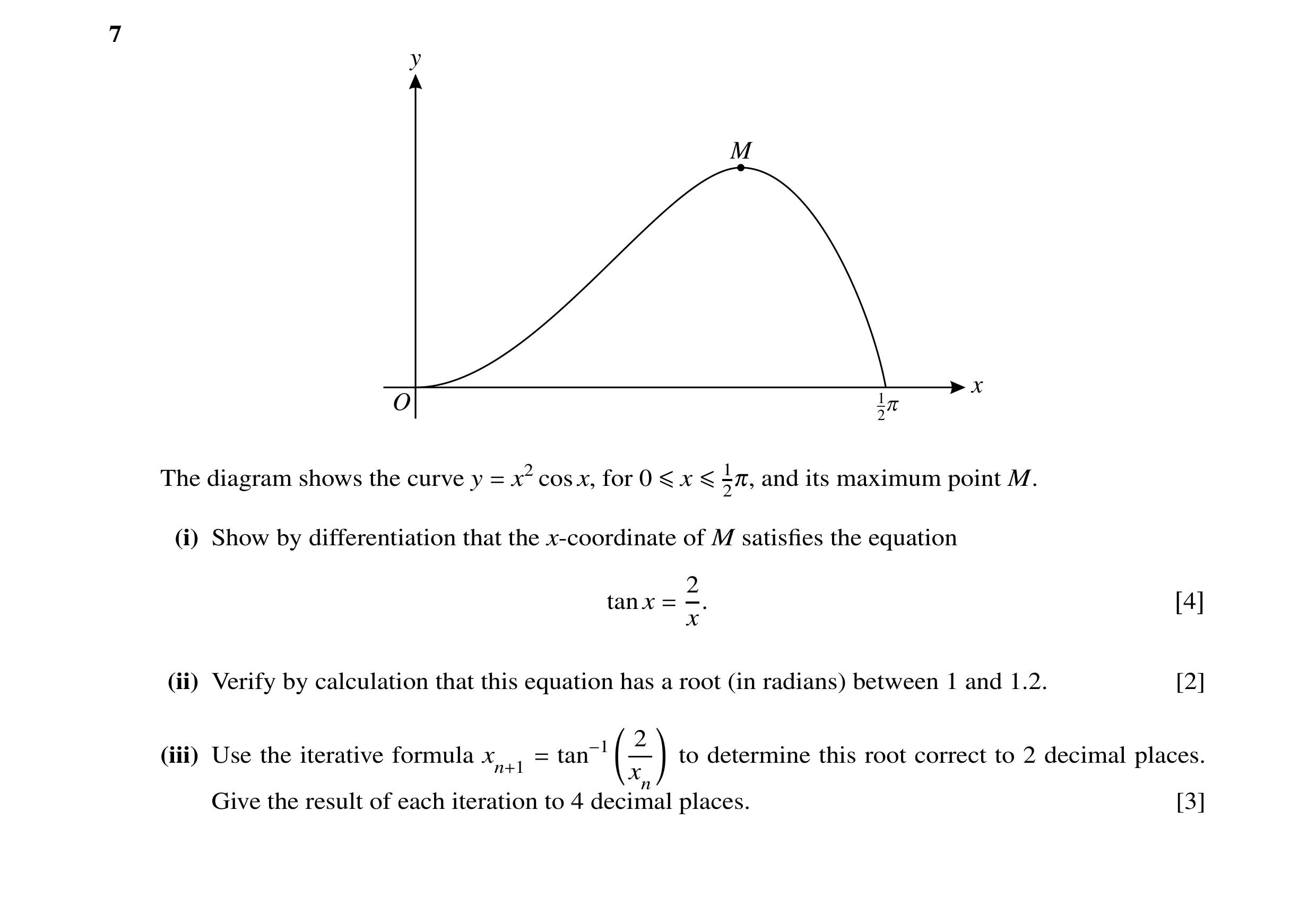 Question 1: y M 1 x O 2p The diagram shows the curve y x2 cos x, for 0 2π, and its maximum point M. = ≤x ≤1 (i) Show by differentiation that the x-coor…