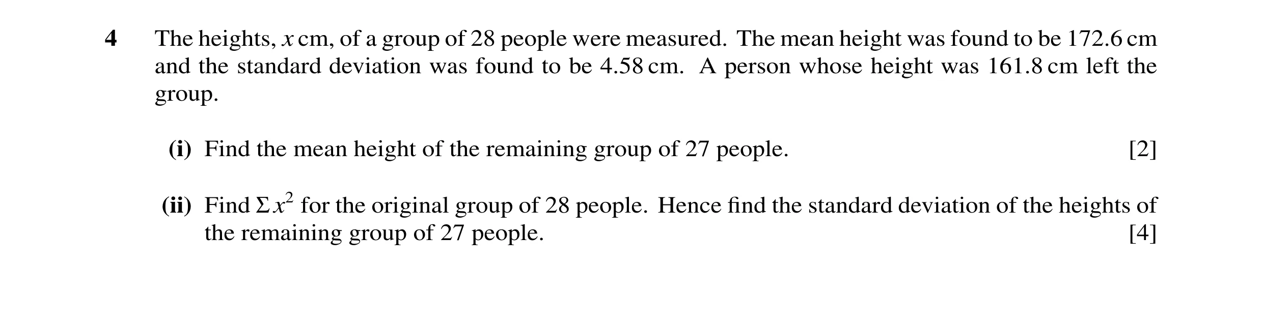 Question 36: The heights, x cm, of a group of 28 people were measured. The mean height was found to be 172.6 cm and the standard deviation was found to …