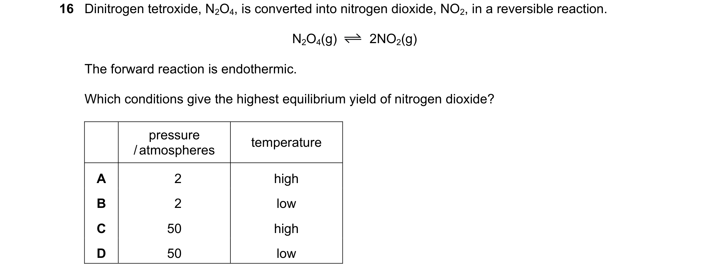 Question 24: Dinitrogen tetroxide, N2O4, is converted into nitrogen dioxide, NO2, in a reversible reaction. N2O4(g) 2NO2(g) The forward reaction is endo…