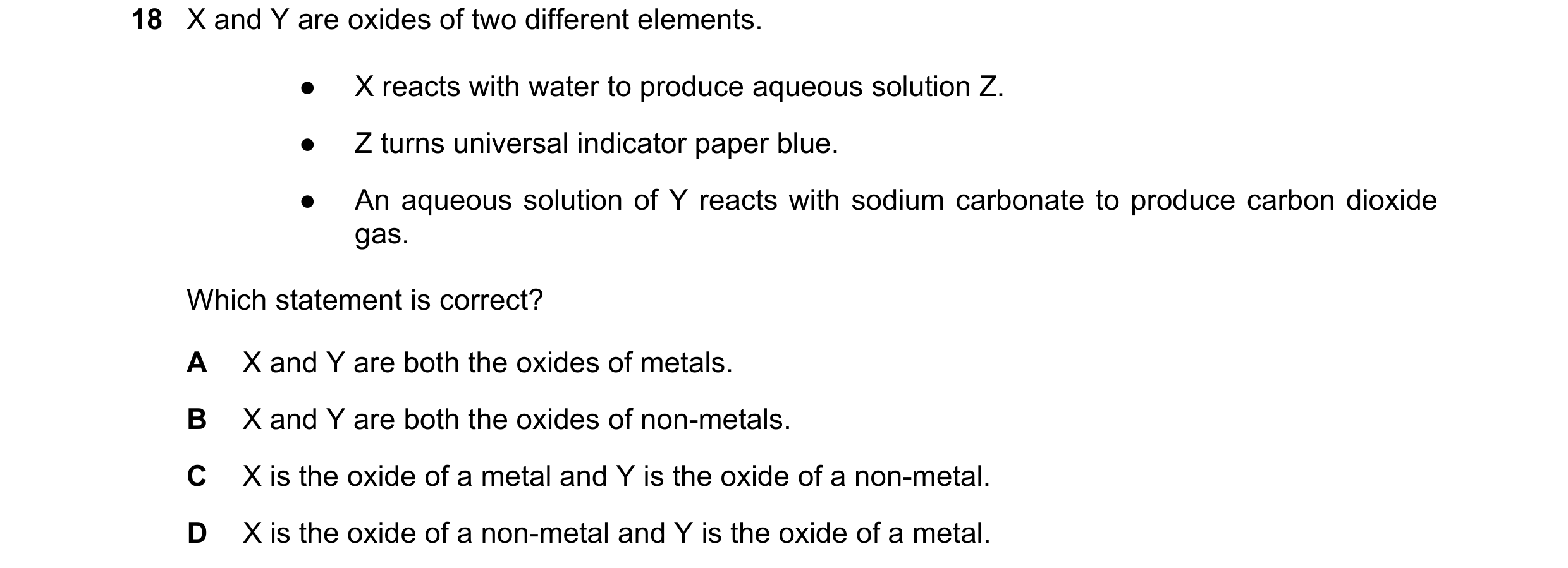 Question 22: X and Y are oxides of two different elements. ● X reacts with water to produce aqueous solution Z. ● Z turns universal indicator paper blue…