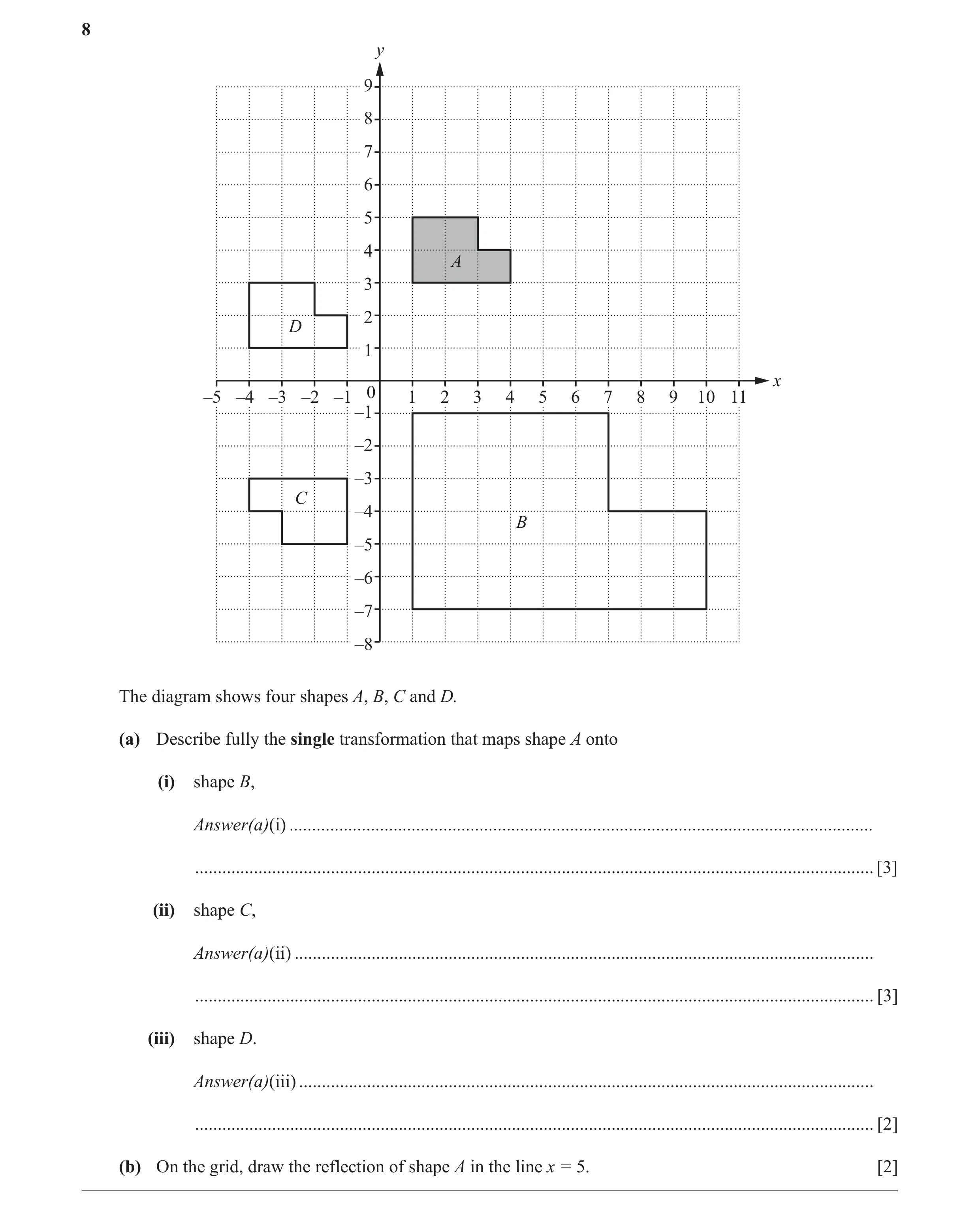 Question 37: y 9 8 7 6 5 4 A 3 2 D 1 x –5 –4 –3 –2 –1 0 1 2 3 4 5 6 7 8 9 10 11 –1 –2 –3 C –4 B –5 –6 –7 –8 The diagram shows four shapes A, B, C and D.…