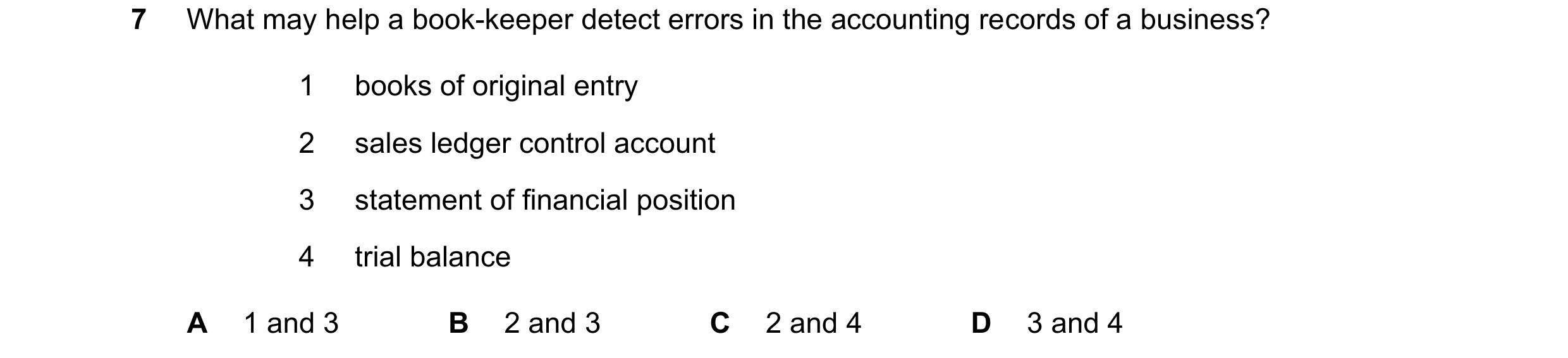 Question 282: What may help a book-keeper detect errors in the accounting records of a business? 1 books of original entry 2 sales ledger control account…
