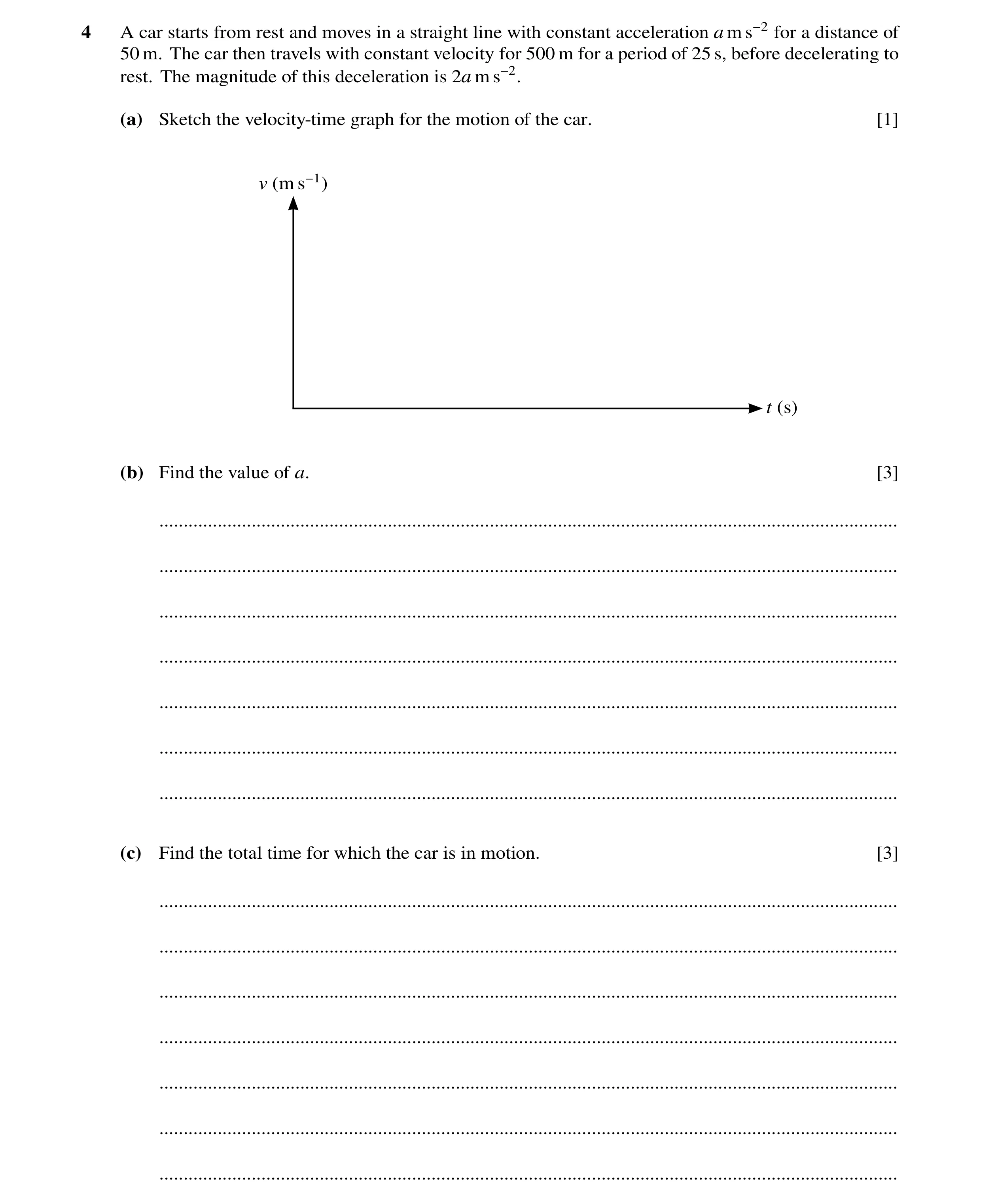Question 237: A car starts from rest and moves in a straight line with constant acceleration a m s−2 for a distance of 50 m. The car then travels with co…