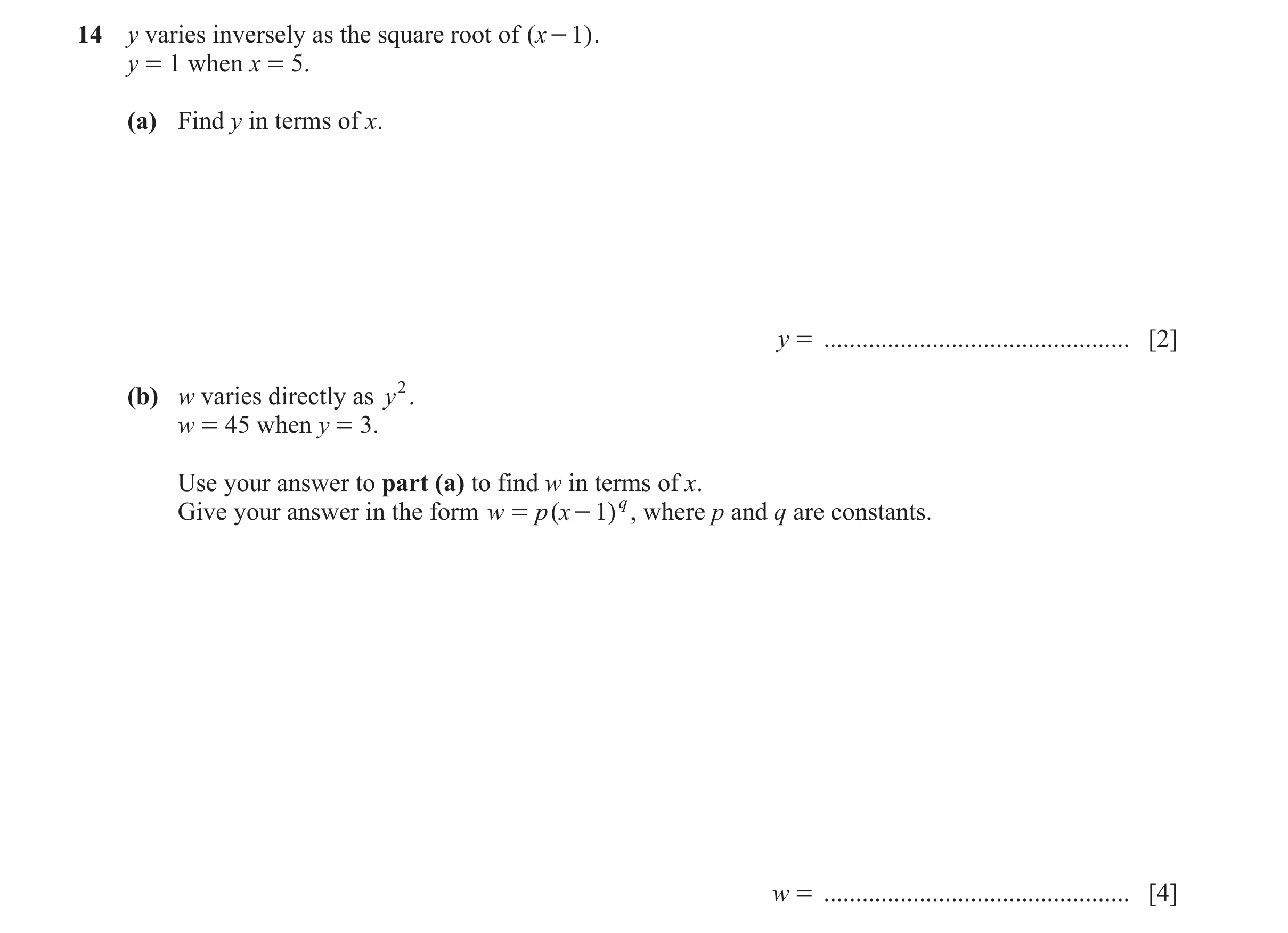 Question 17: y varies inversely as the square root of ( x - 1 ) . y = 1 when x = 5. (a) Find y in terms of x. y = ......................................…