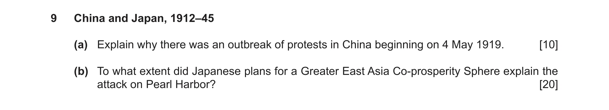Question 7: China and Japan, 1912–45 (a) Explain why there was an outbreak of protests in China beginning on 4 May 1919. [10] (b) To what extent did Ja…