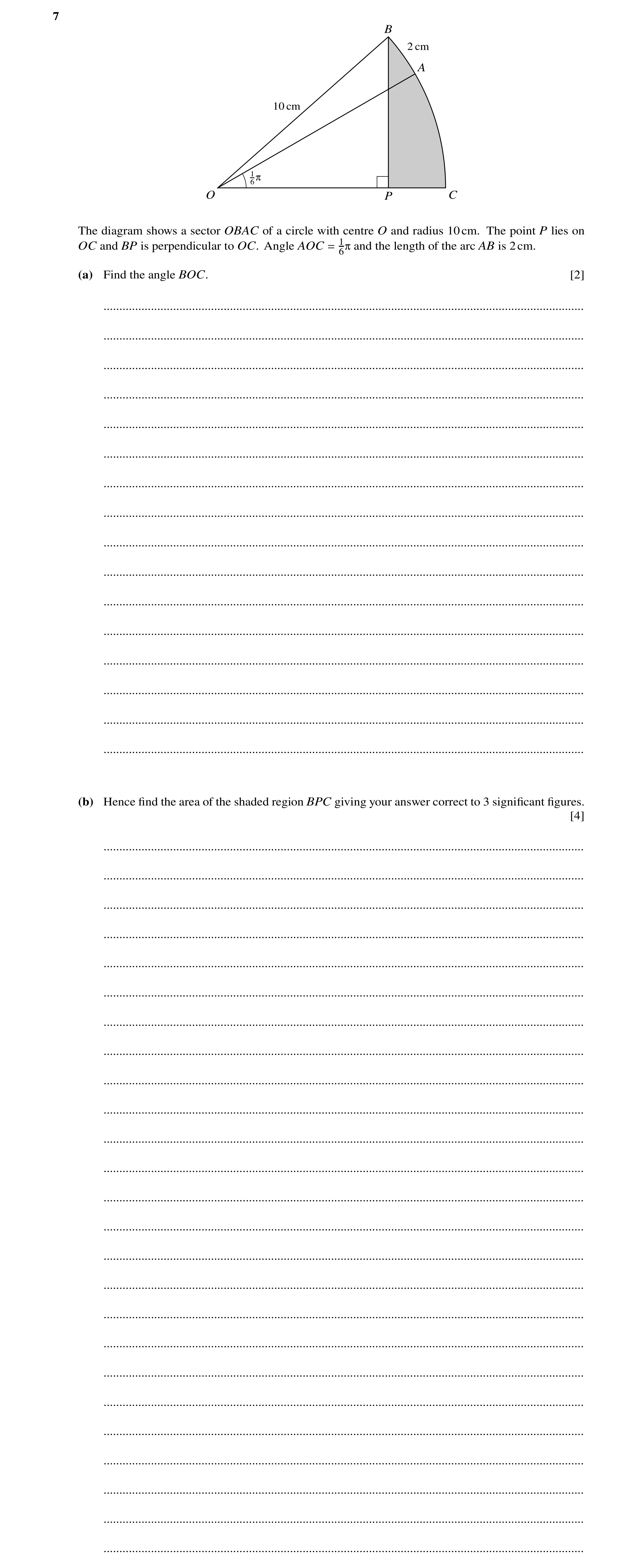 Question 53: B 2 cm A 10 cm 16π O P C The diagram shows a sector OBAC of a circle with centre O and radius 10cm. The point P lies on OC and BP is perpen…