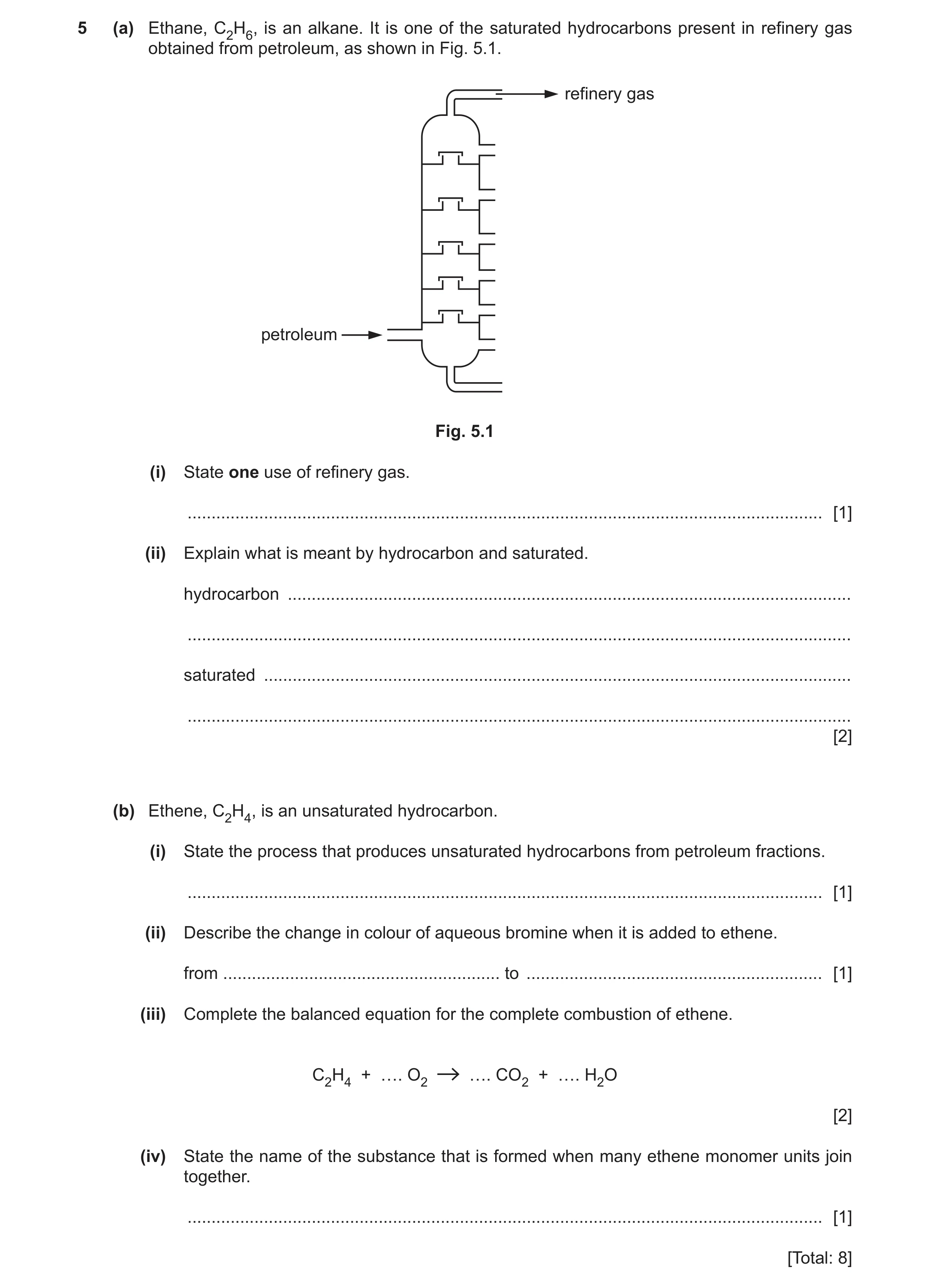 Question 18: (a) Ethane, C2H6, is an alkane. It is one of the saturated hydrocarbons present in refinery gas obtained from petroleum, as shown in Fig. 5…