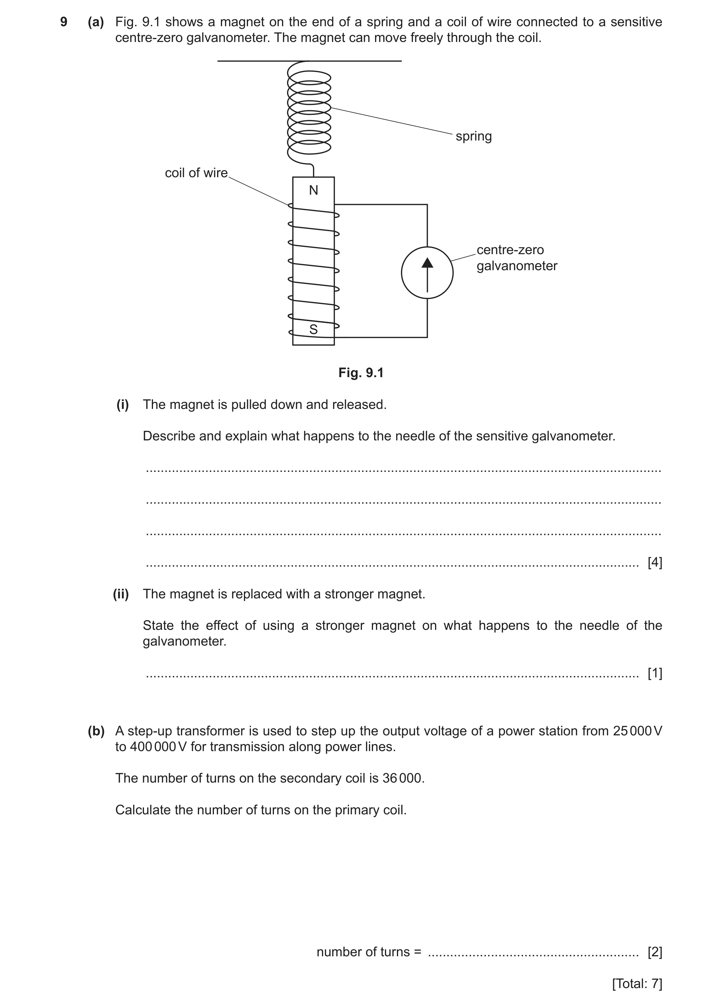 Question 32: (a) Fig. 9.1 shows a magnet on the end of a spring and a coil of wire connected to a sensitive centre-zero galvanometer. The magnet can mov…