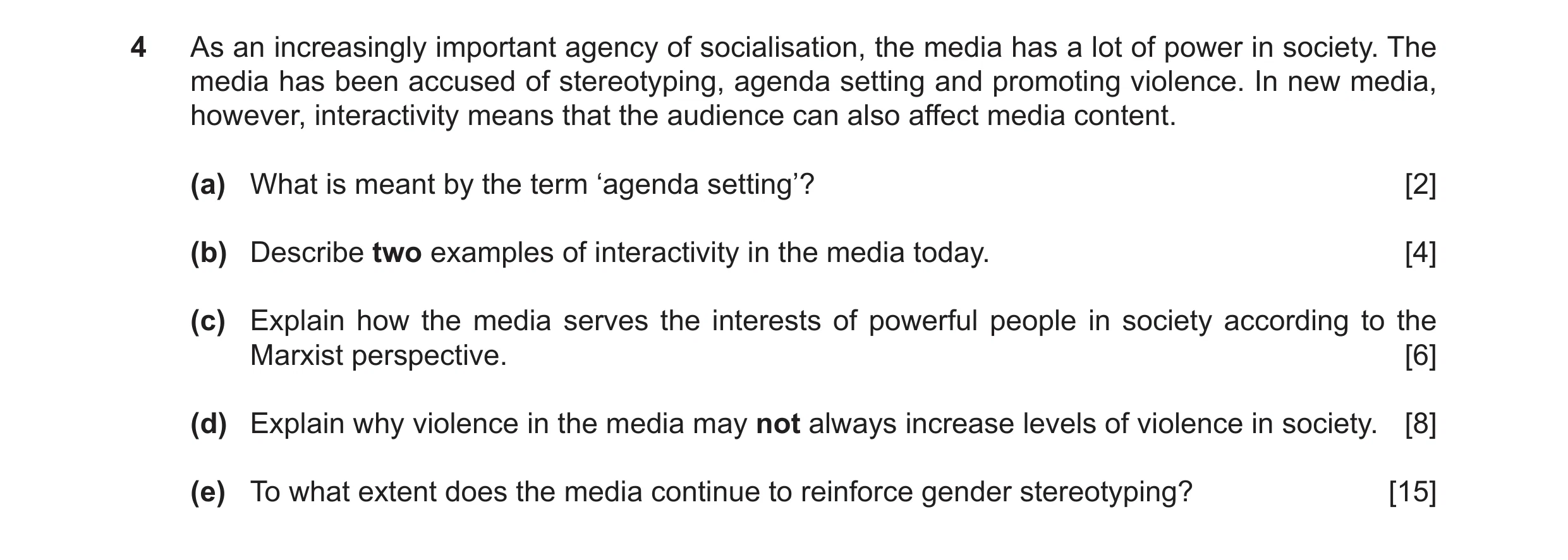 Question 60: As an increasingly important agency of socialisation, the media has a lot of power in society. The media has been accused of stereotyping, …