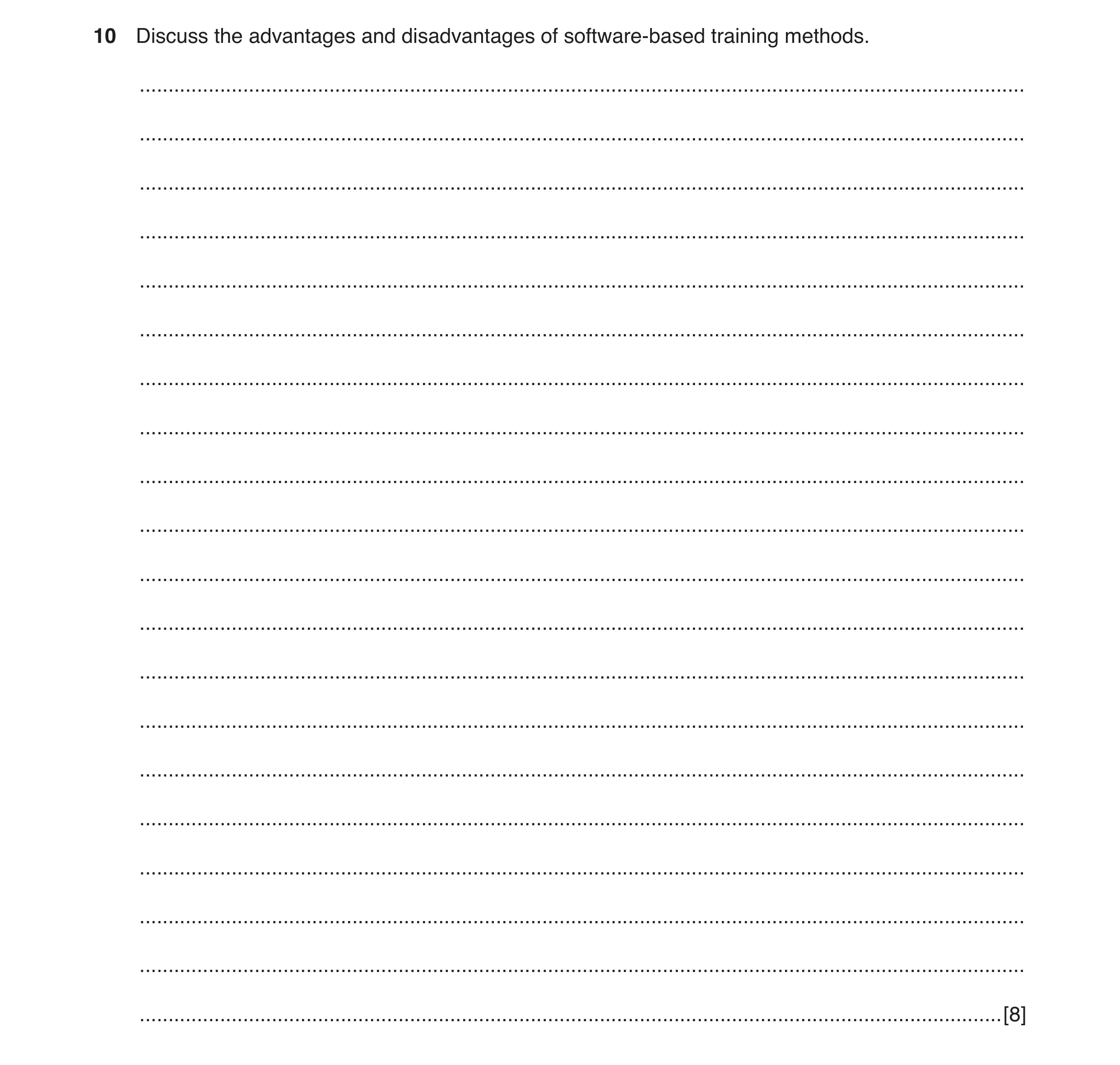 Question 3: Discuss the advantages and disadvantages of software-based training methods. ..............................................................…