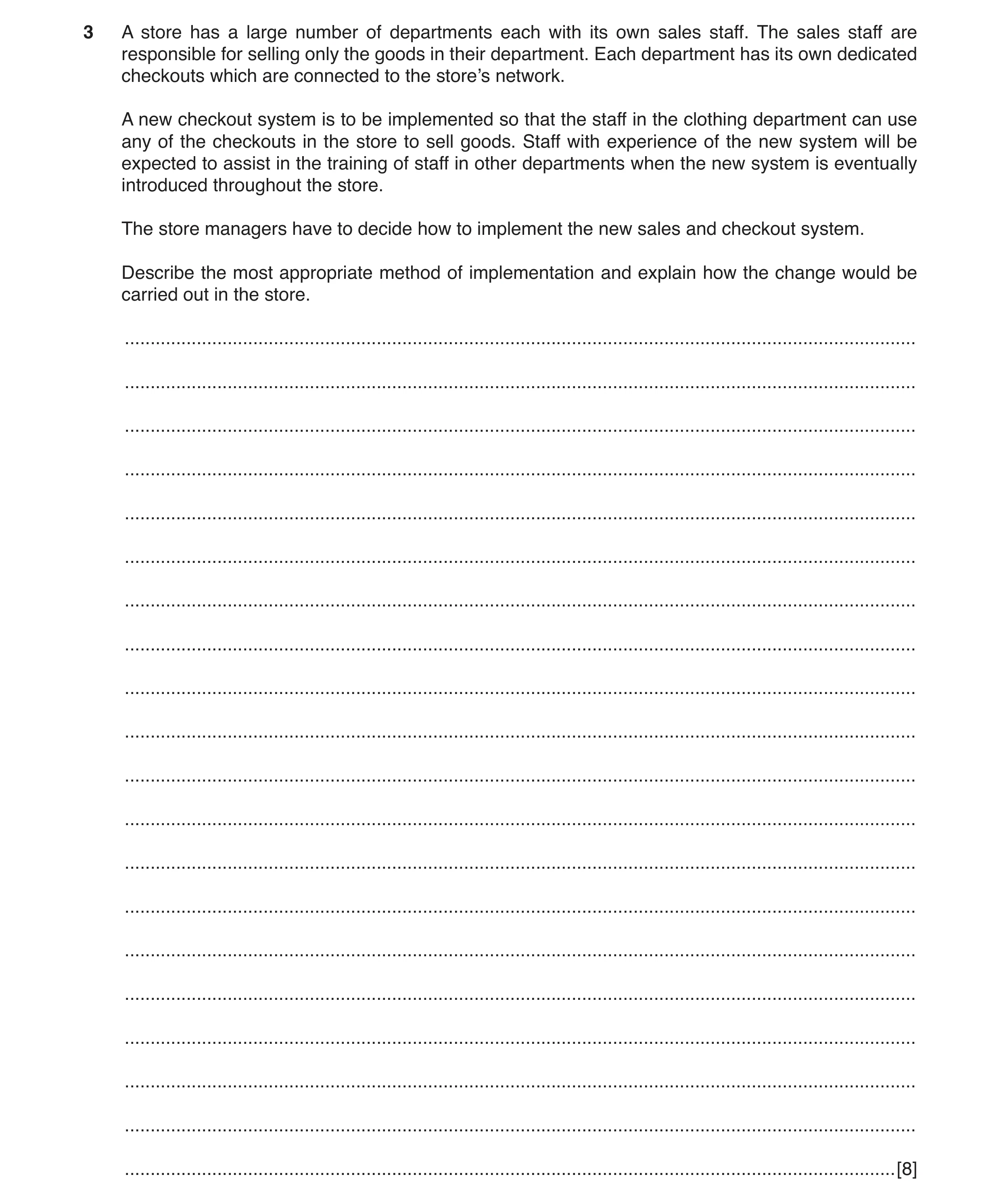 Question 3: A store has a large number of departments each with its own sales staff. The sales staff are responsible for selling only the goods in thei…