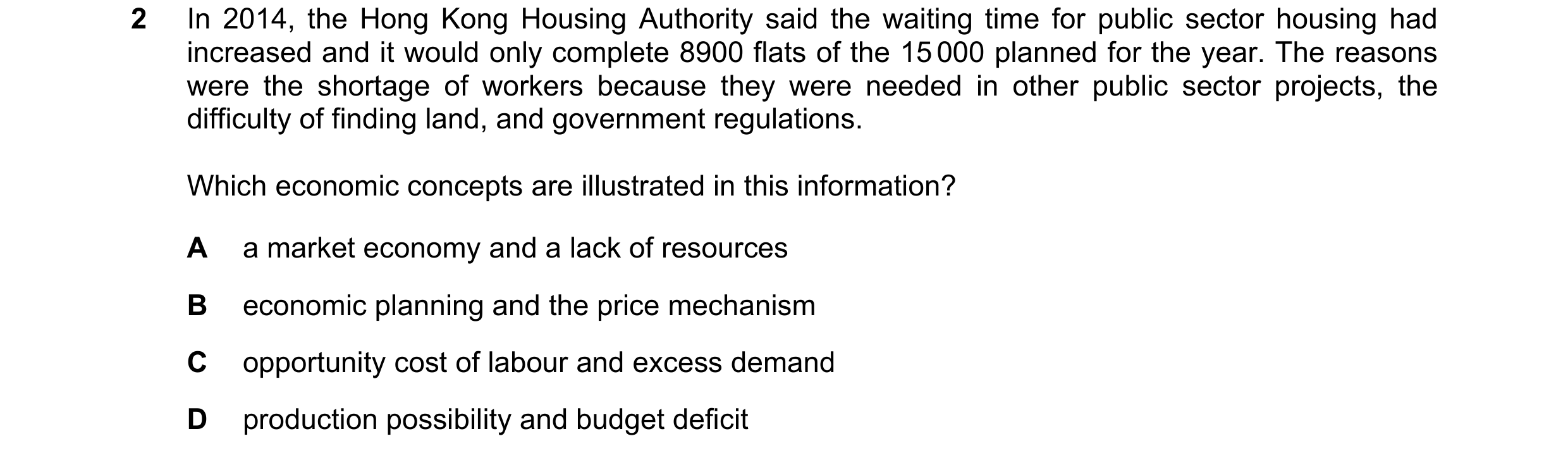 Question 69: In 2014, the Hong Kong Housing Authority said the waiting time for public sector housing had increased and it would only complete 8900 flat…