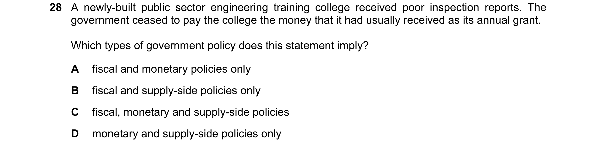 Question 25: A newly-built public sector engineering training college received poor inspection reports. The government ceased to pay the college the mon…