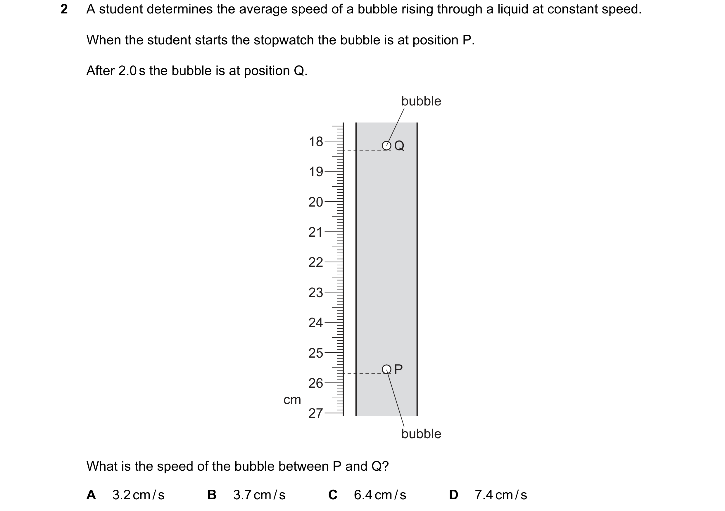 Question 133: A student determines the average speed of a bubble rising through a liquid at constant speed. When the student starts the stopwatch the bub…