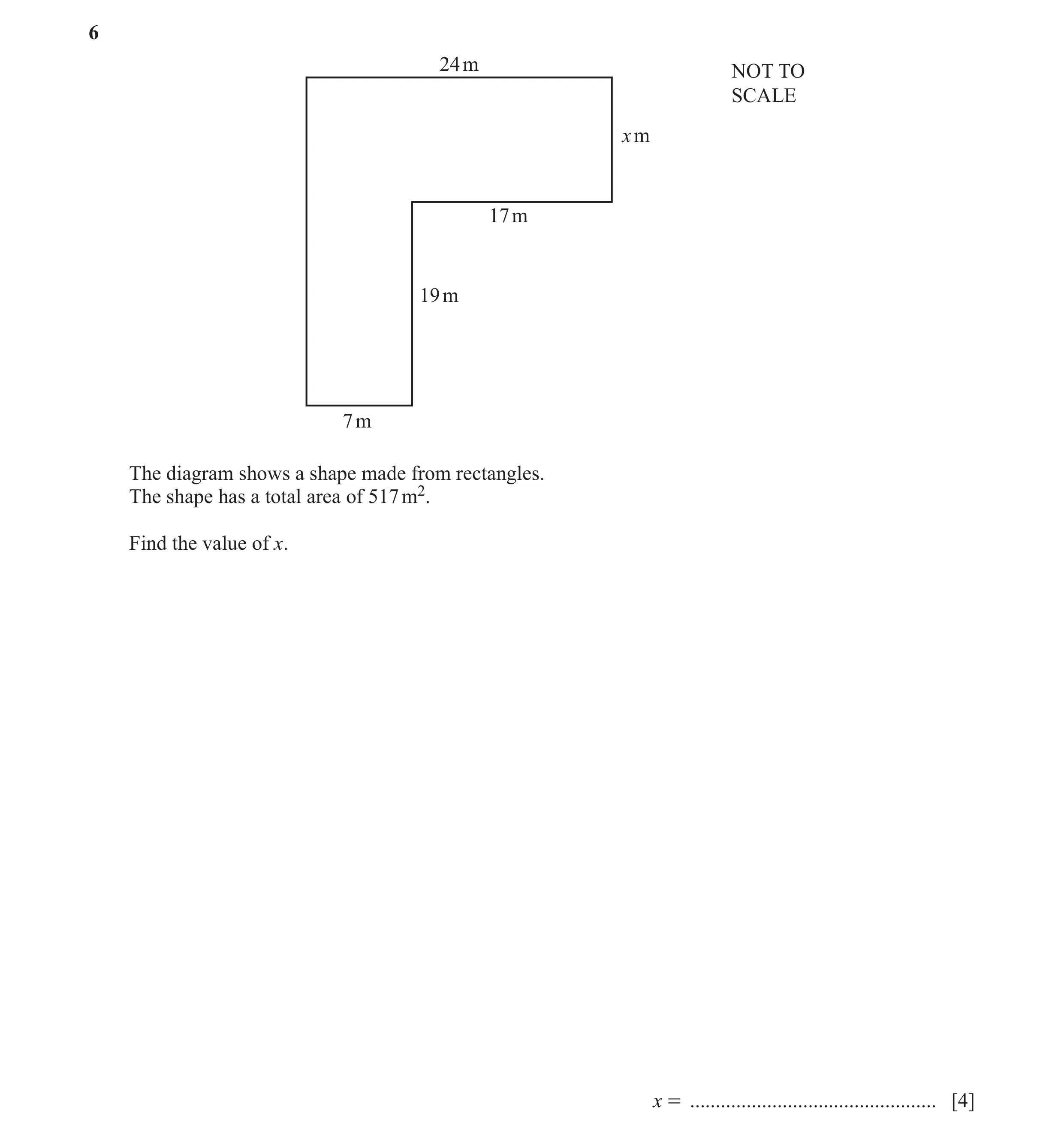 Question 54: 24 m NOT TO SCALE x m 17 m 19 m 7 m The diagram shows a shape made from rectangles. The shape has a total area of 517 m2. Find the value of…