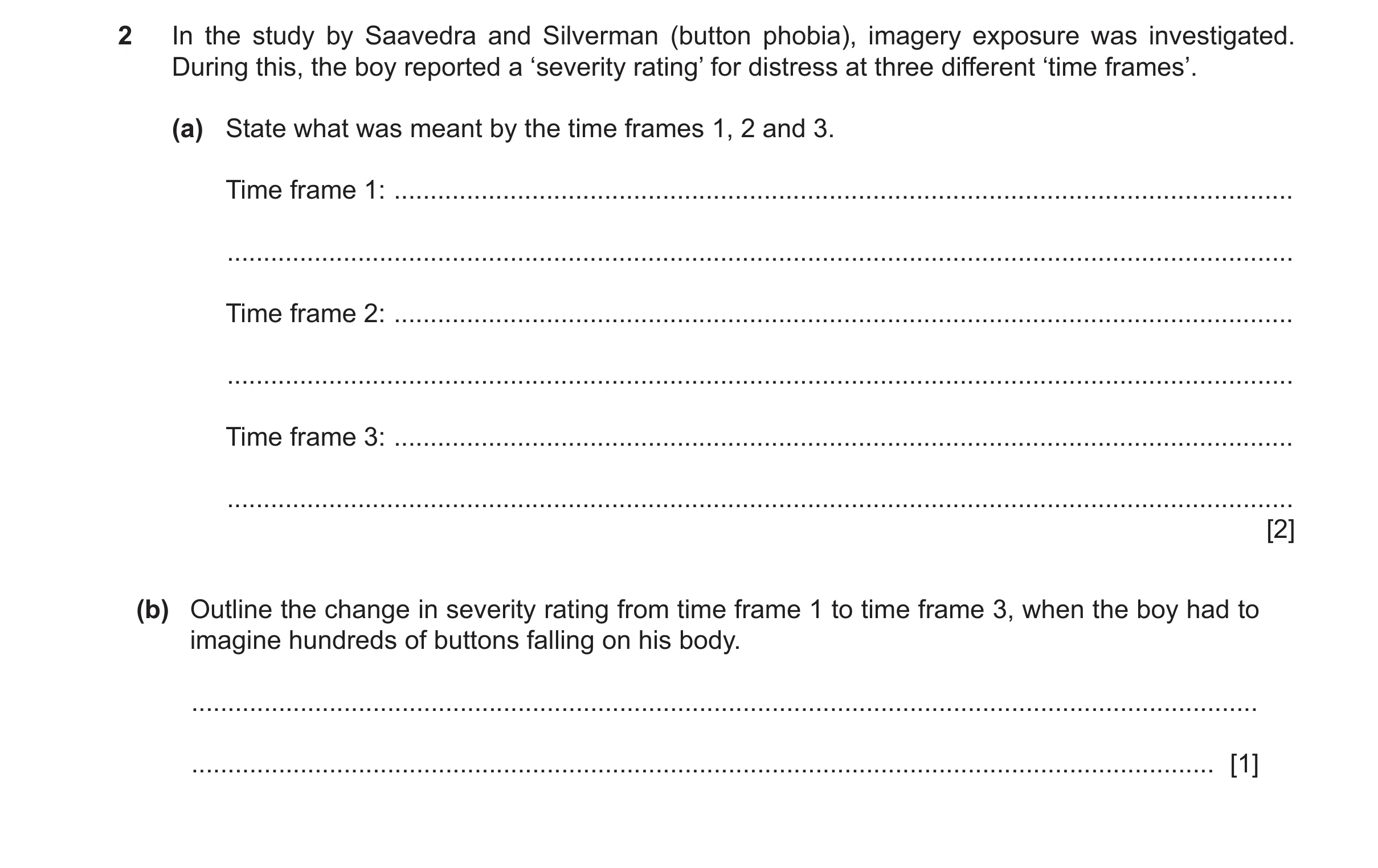 Question 18: In the study by Saavedra and Silverman (button phobia), imagery exposure was investigated. During this, the boy reported a ‘severity rating…