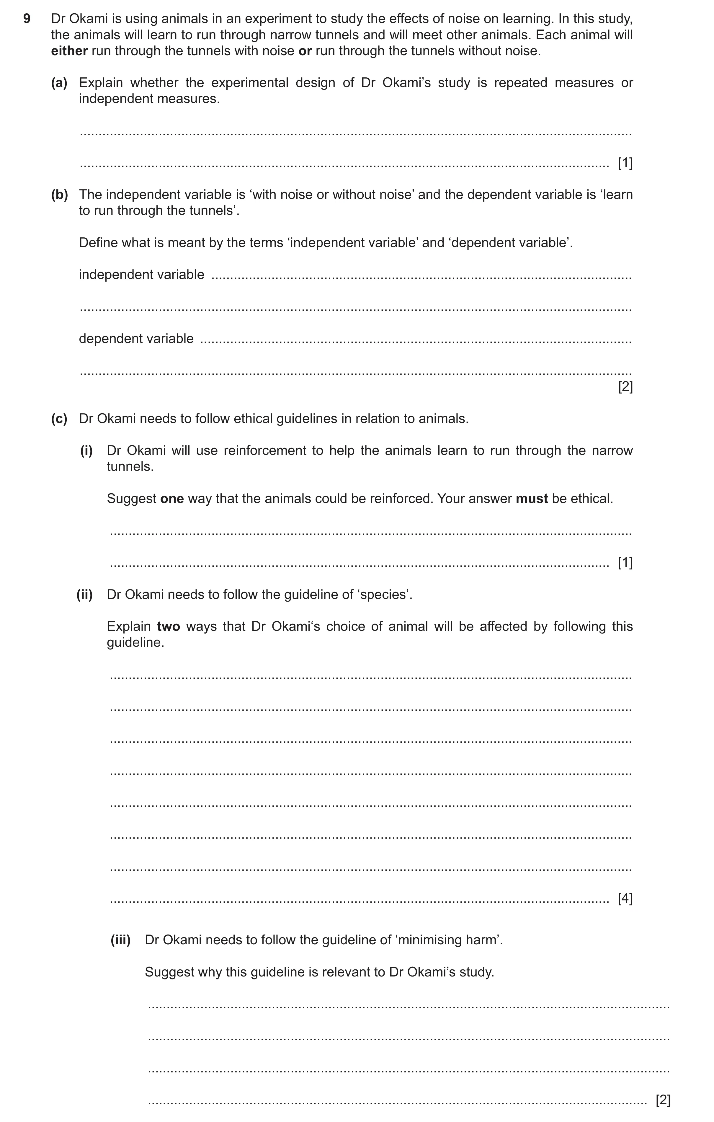 Question 480: Dr Okami is using animals in an experiment to study the effects of noise on learning. In this study, the animals will learn to run through …