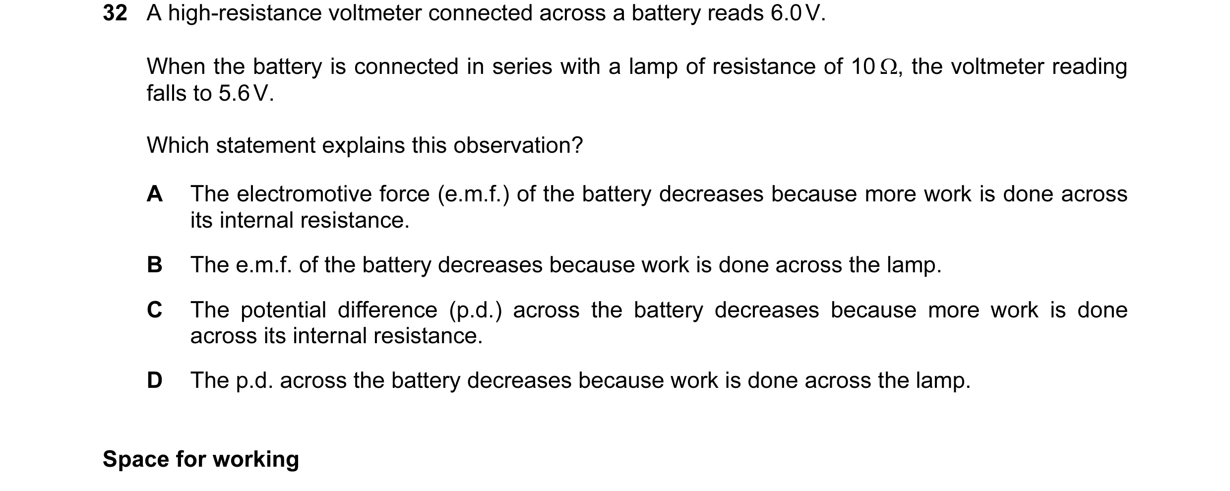 Question 24: A high-resistance voltmeter connected across a battery reads 6.0 V. When the battery is connected in series with a lamp of resistance of 10…