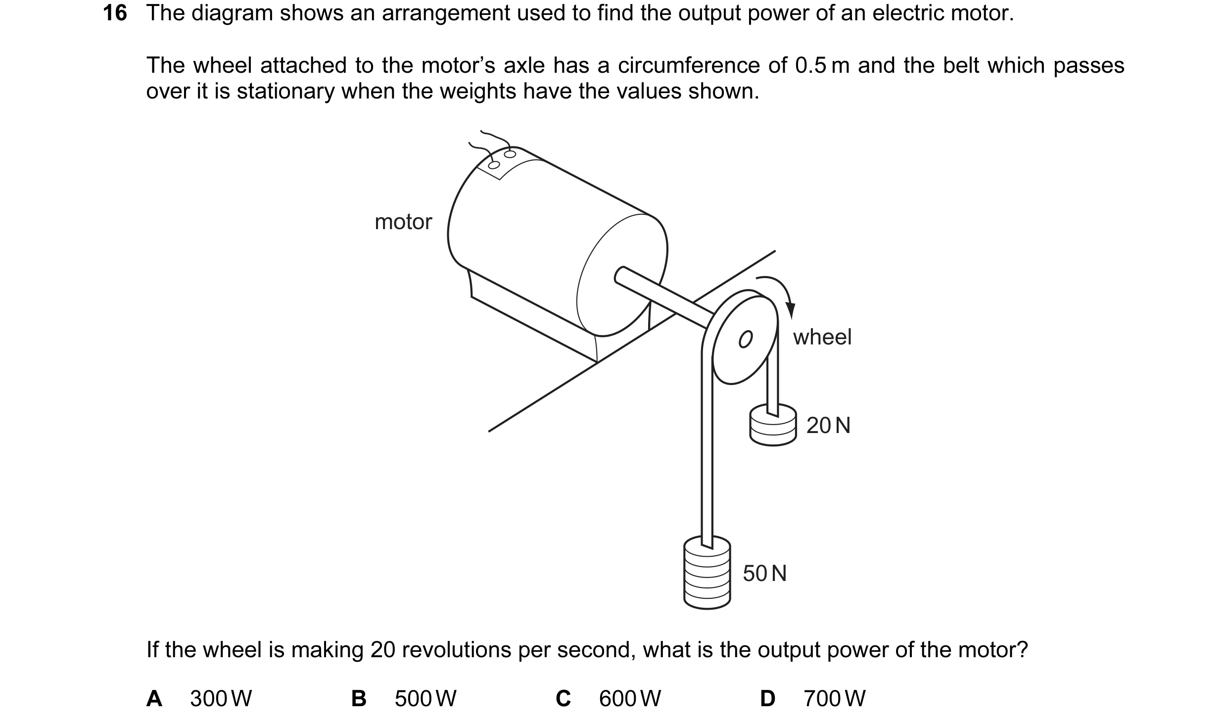 Question 60: The diagram shows an arrangement used to find the output power of an electric motor. The wheel attached to the motor’s axle has a circumfer…