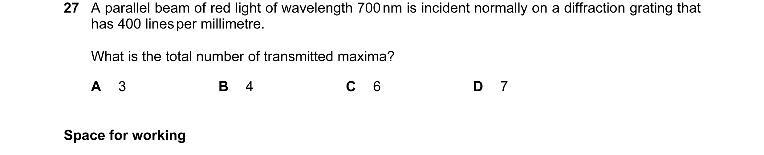 Question 15: A parallel beam of red light of wavelength 700 nm is incident normally on a diffraction grating that has 400 lines per millimetre. What is …