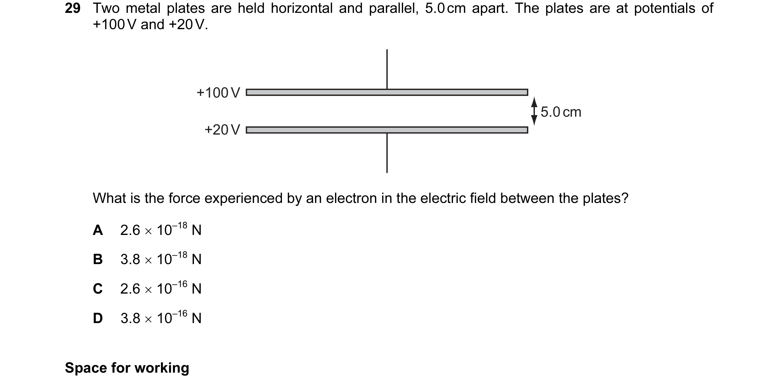 Question 52: Two metal plates are held horizontal and parallel, 5.0 cm apart. The plates are at potentials of +100 V and +20 V. +100 V 5.0 cm +20 V What…
