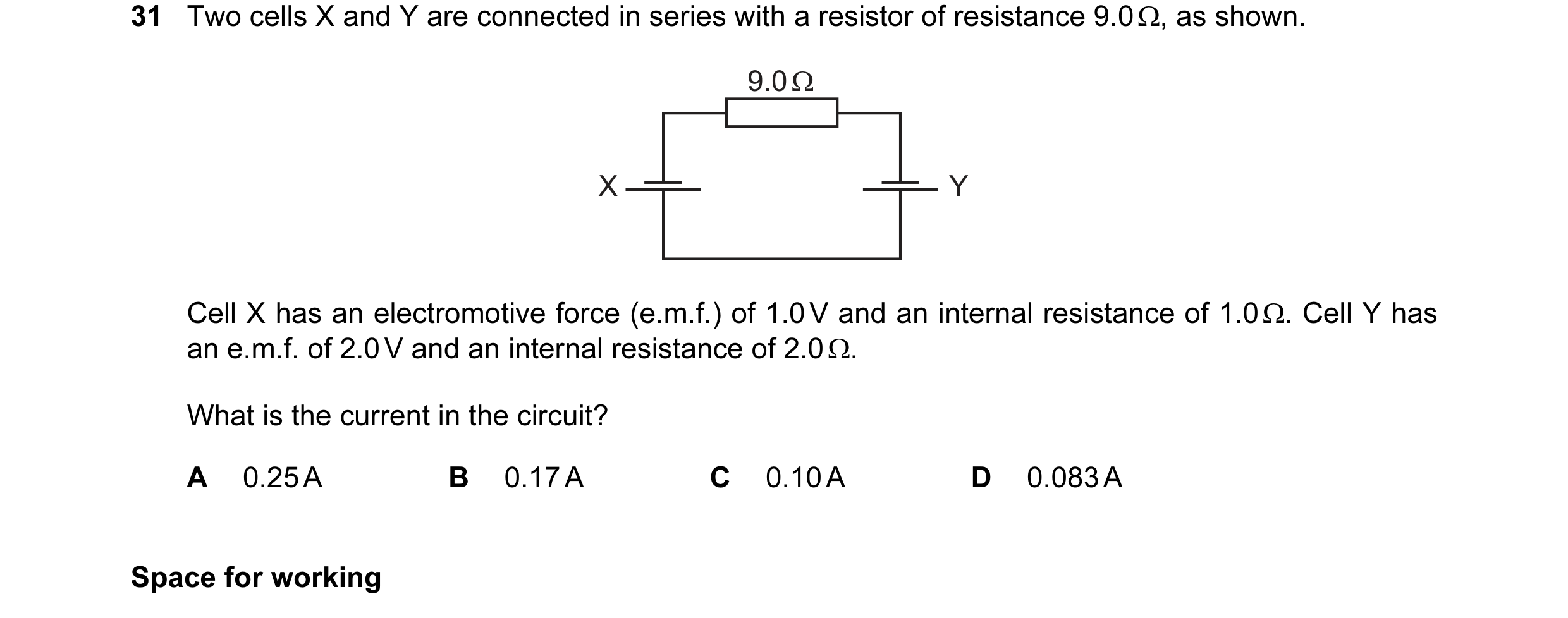 Question 13: Two cells X and Y are connected in series with a resistor of resistance 9.0 Ω, as shown. 9.0 Ω X Y Cell X has an electromotive force (e.m.f…