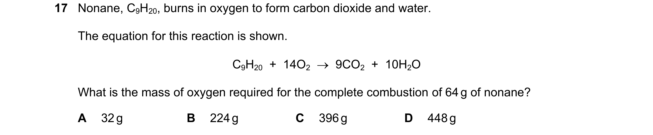 Question 21: Nonane, C9H20, burns in oxygen to form carbon dioxide and water. The equation for this reaction is shown. C9H20 + 14O2 9CO2 + 10H2O…