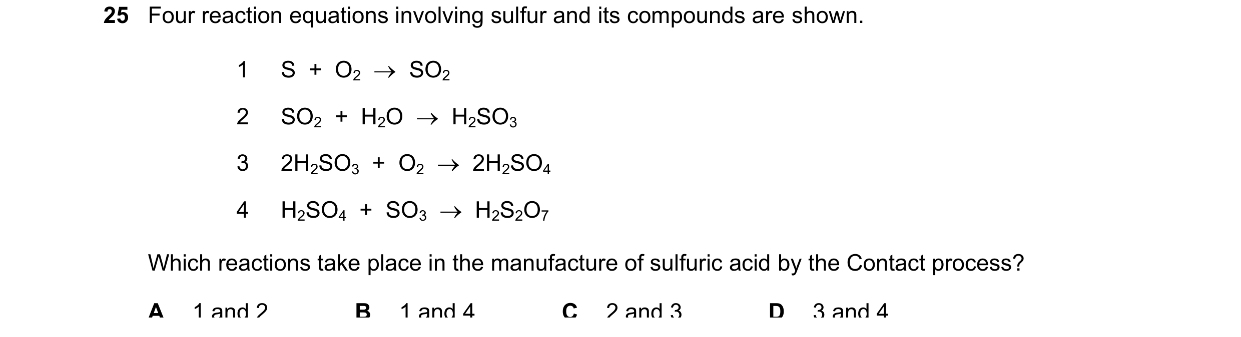 Question 21: Four reaction equations involving sulfur and its compounds are shown. 1 S + O2 SO2 2 SO2 + H2O H2SO3 3 2H2SO3 + O2 2H2SO4…