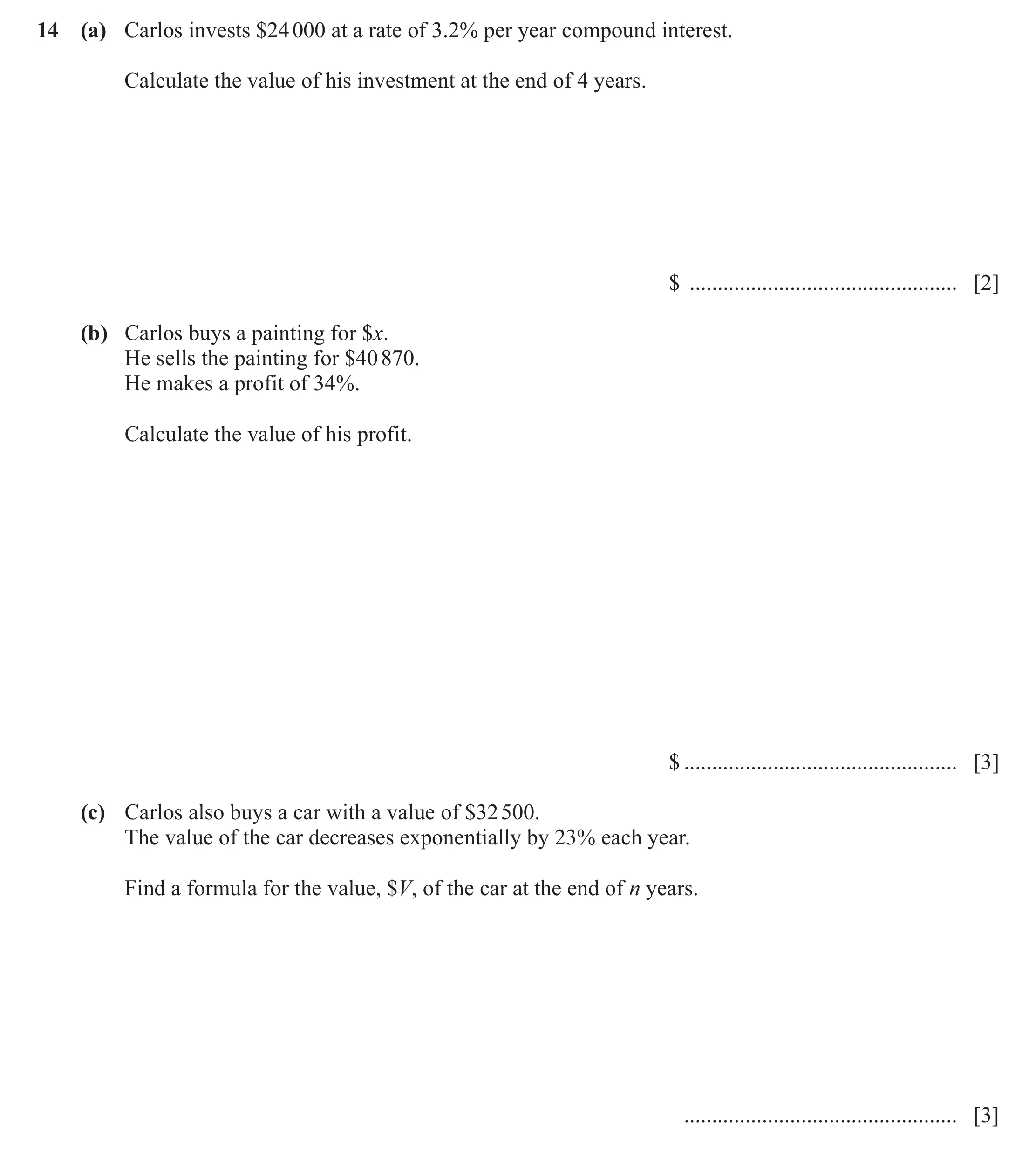 Question 37: (a) Carlos invests $24 000 at a rate of 3.2% per year compound interest. Calculate the value of his investment at the end of 4 years. $ ...…