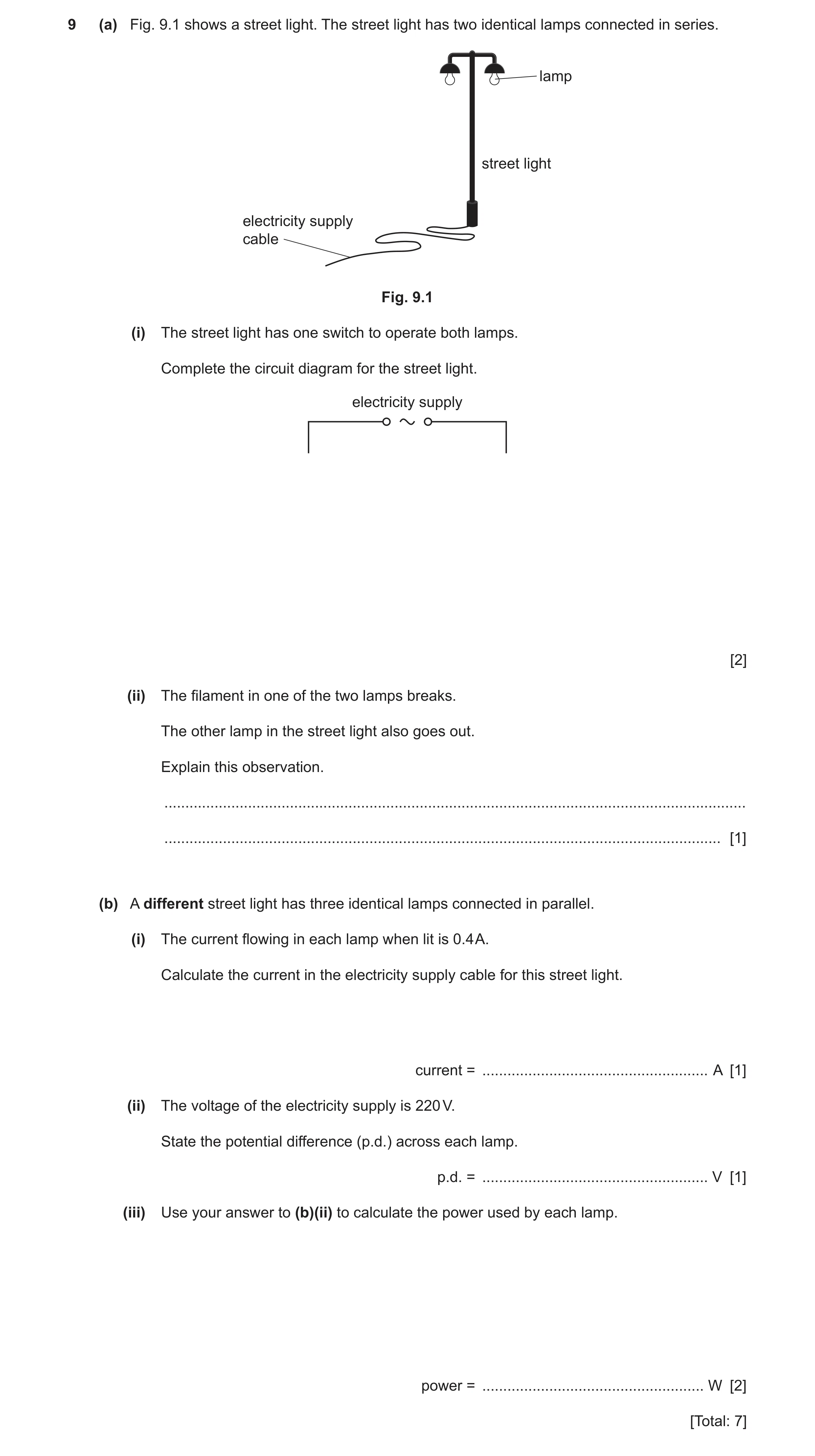 Question 27: (a) Fig. 9.1 shows a street light. The street light has two identical lamps connected in series. lamp street light electricity supply cable…
