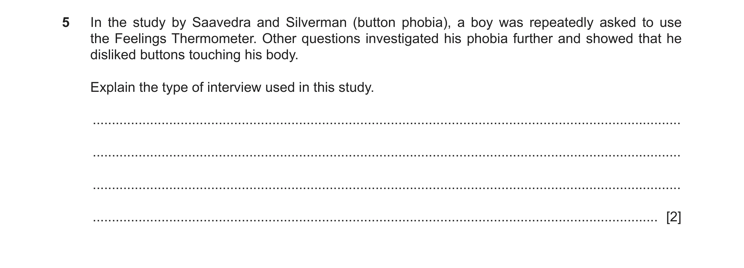 Question 17: In the study by Saavedra and Silverman (button phobia), a boy was repeatedly asked to use the Feelings Thermometer. Other questions investi…