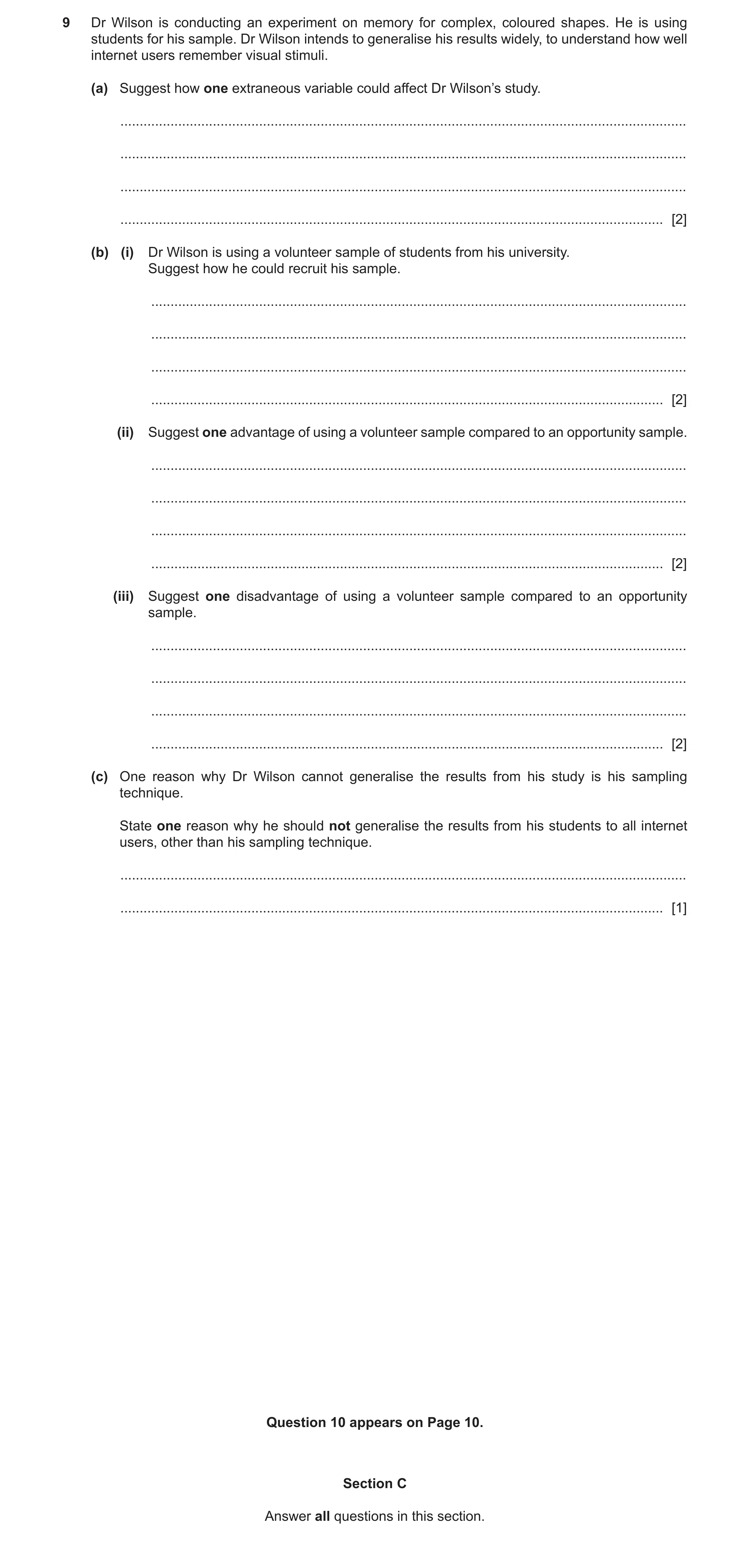 Question 376: Dr Wilson is conducting an experiment on memory for complex, coloured shapes. He is using students for his sample. Dr Wilson intends to gen…