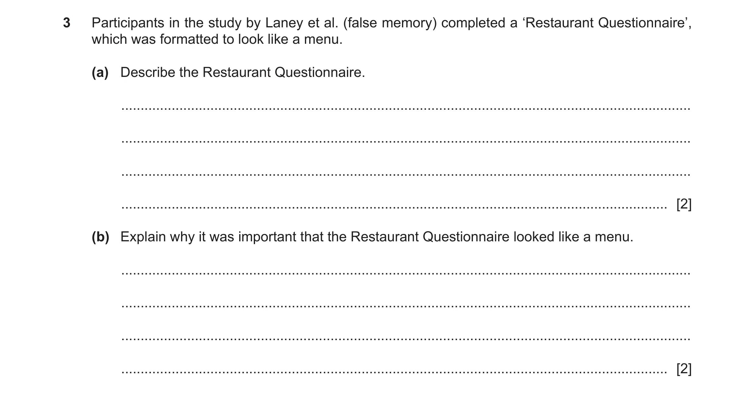 Question 361: Participants in the study by Laney et al. (false memory) completed a ‘Restaurant Questionnaire’, which was formatted to look like a menu. (…