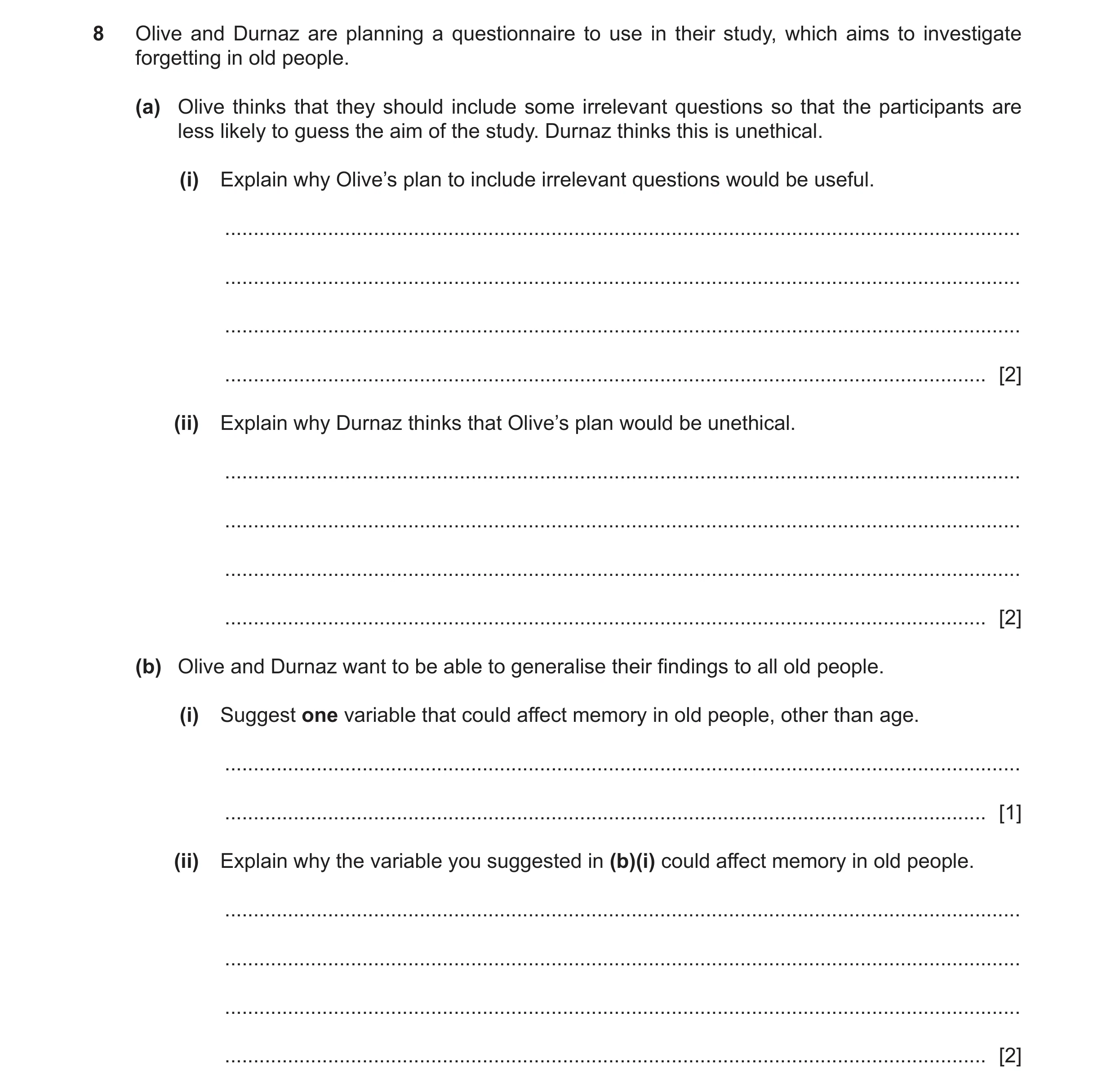 Question 366: Olive and Durnaz are planning a questionnaire to use in their study, which aims to investigate forgetting in old people. (a) Olive thinks t…
