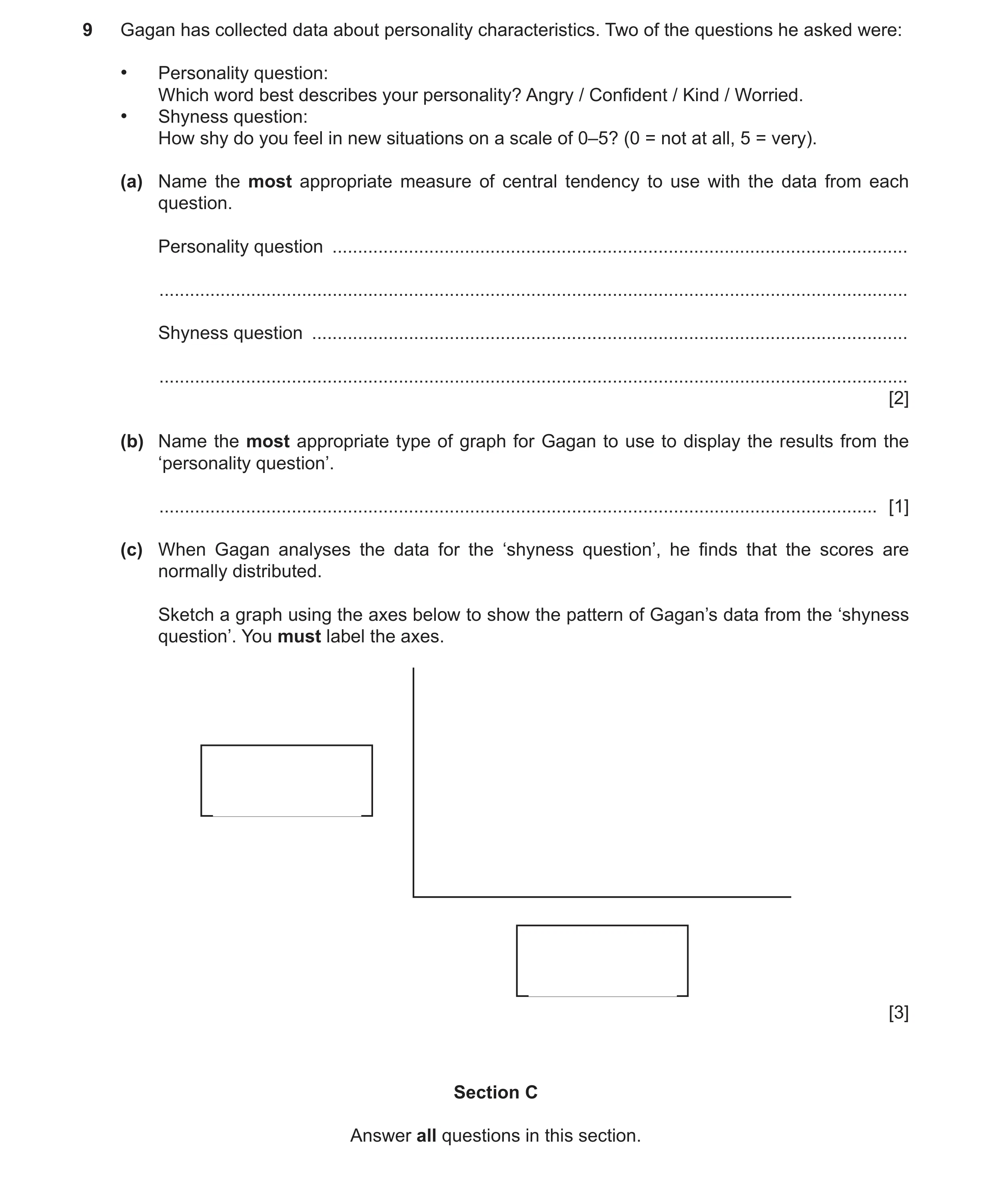 Question 367: Gagan has collected data about personality characteristics. Two of the questions he asked were: • Personality question: Which word best des…