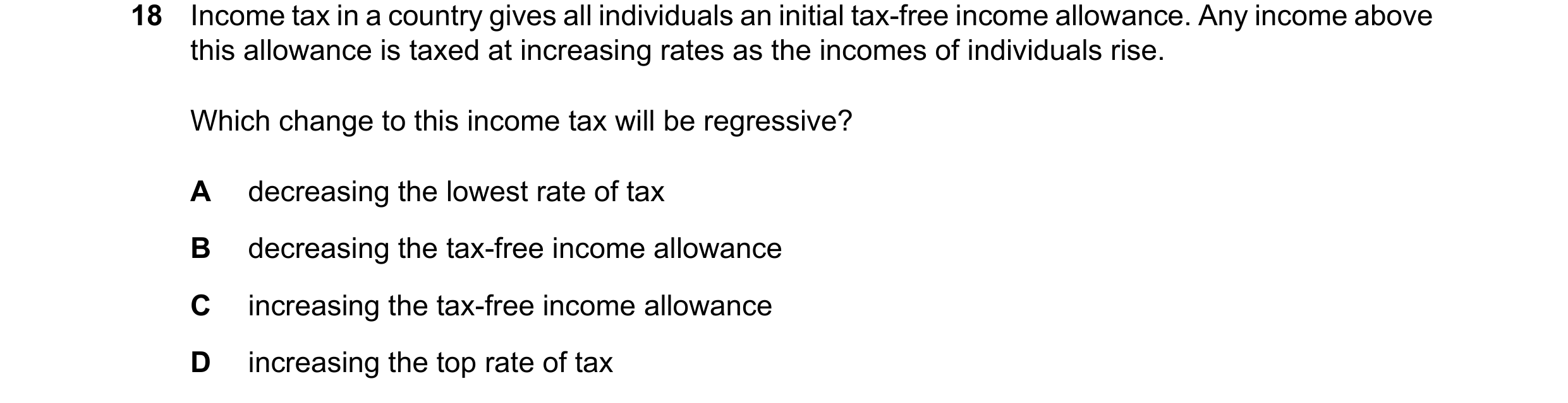 Question 213: Income tax in a country gives all individuals an initial tax-free income allowance. Any income above this allowance is taxed at increasing …