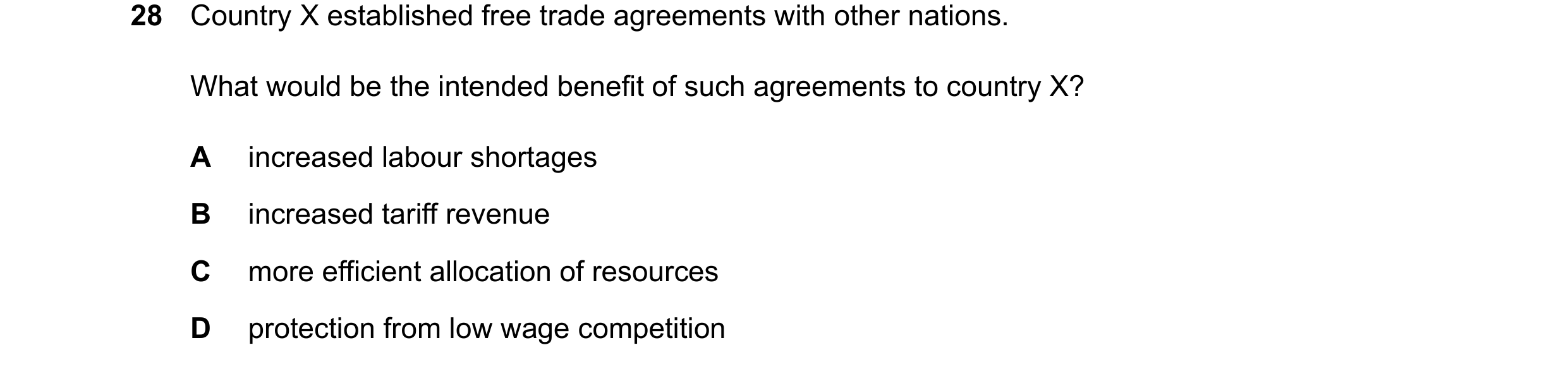 Question 164: Country X established free trade agreements with other nations. What would be the intended benefit of such agreements to country X? A incre…