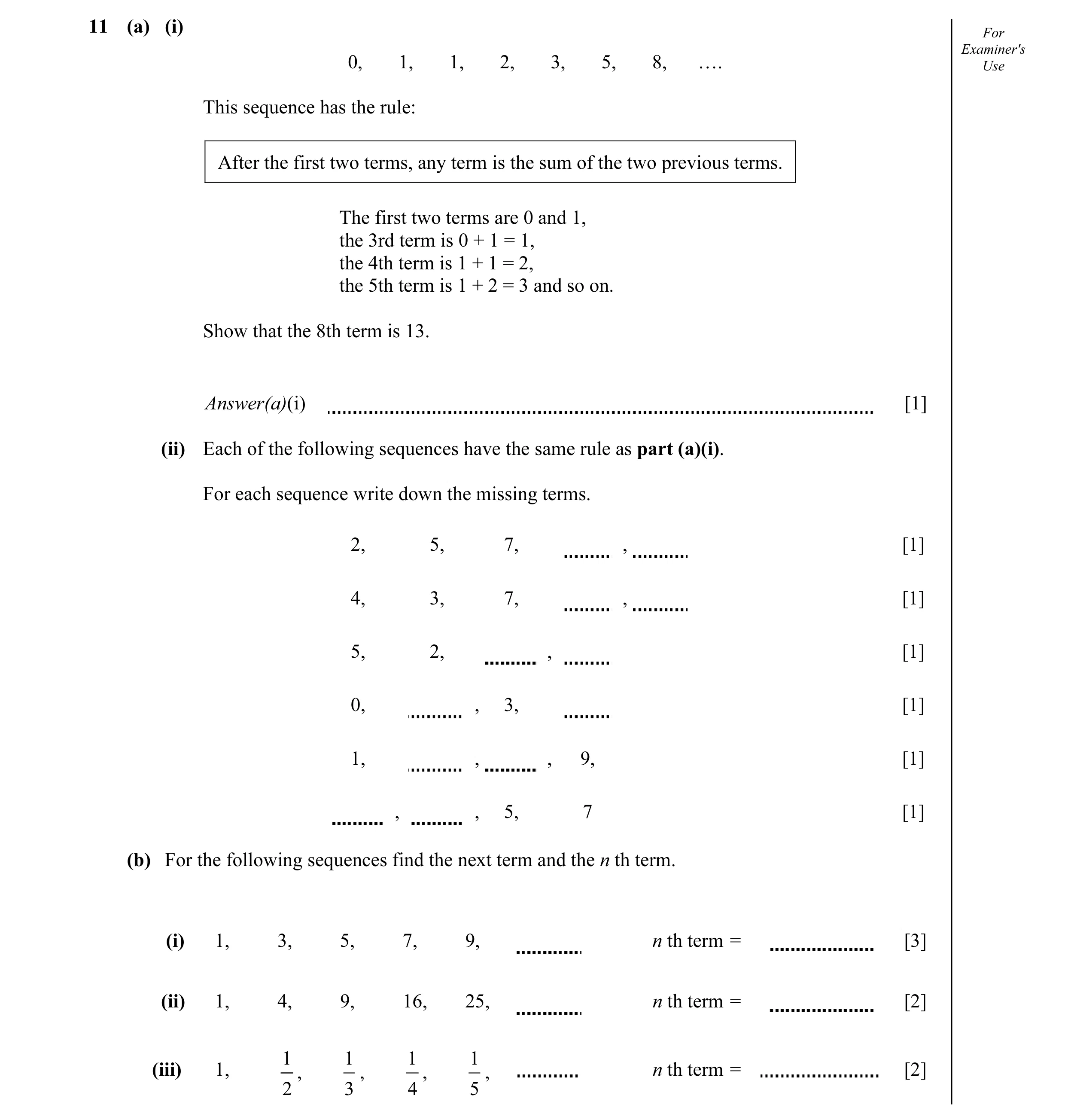 Question 10: (a) (i) For Examiner's 0, 1, 1, 2, 3, 5, 8, …. Use This sequence has the rule: After the first two terms, any term is the sum of the two pr…
