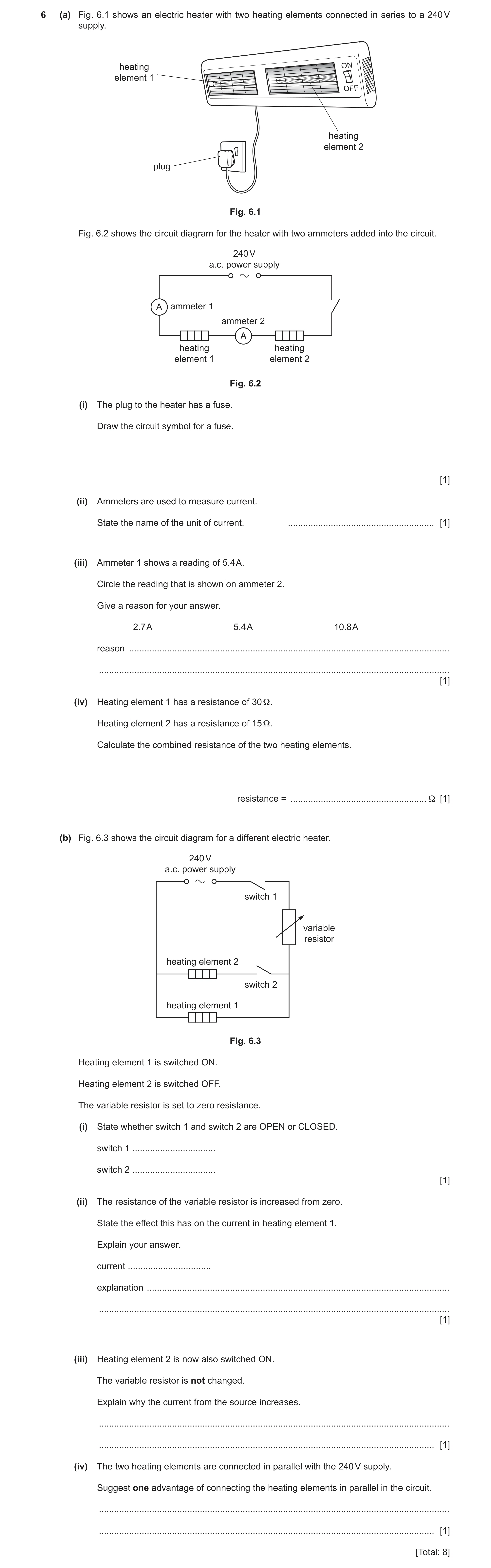 Question 39: (a) Fig. 6.1 shows an electric heater with two heating elements connected in series to a 240 V supply. heating ON element 1 OFF heating ele…